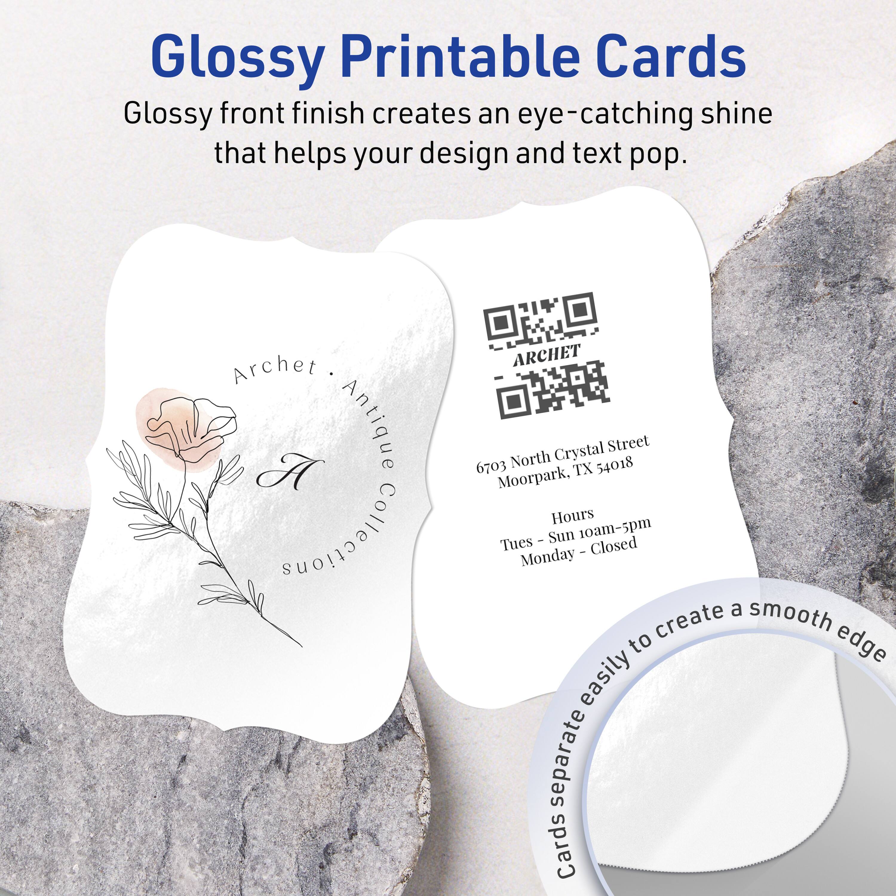 Glossy Printable Cards

Glossy front finish creates an eye-catching shine that helps your design and text pop.

Archet A Antique Collections  
6703 North Crystal Street  
Moorpark, TX 54018  

Hours  
Tues - Sun 10am-5pm  
Monday - Closed  

Cards separate easily to create a smooth edge