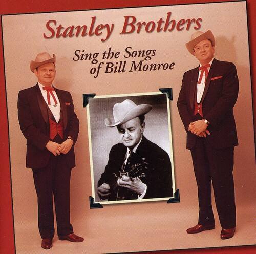 Stanley Brothers  
Sing the Songs of Bill Monroe