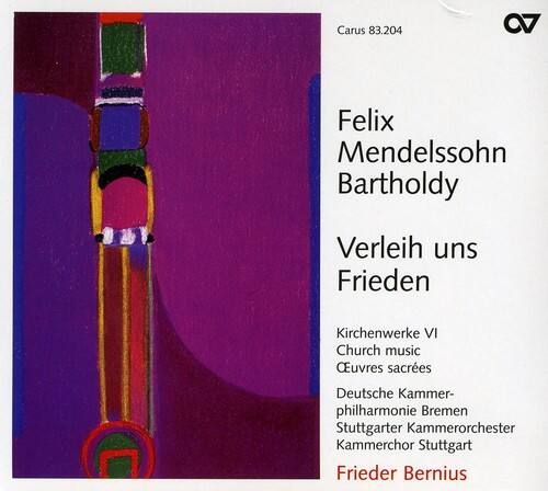 Carus 83.204

Felix Mendelssohn Bartholdy

Verleih uns Frieden

Kirchenwerke VI  
Church music  
Œuvres sacrées  
Deutsche Kammerphilharmonie Bremen  
Stuttgarter Kammerorchester  
Kammerchor Stuttgart

Frieder Bernius