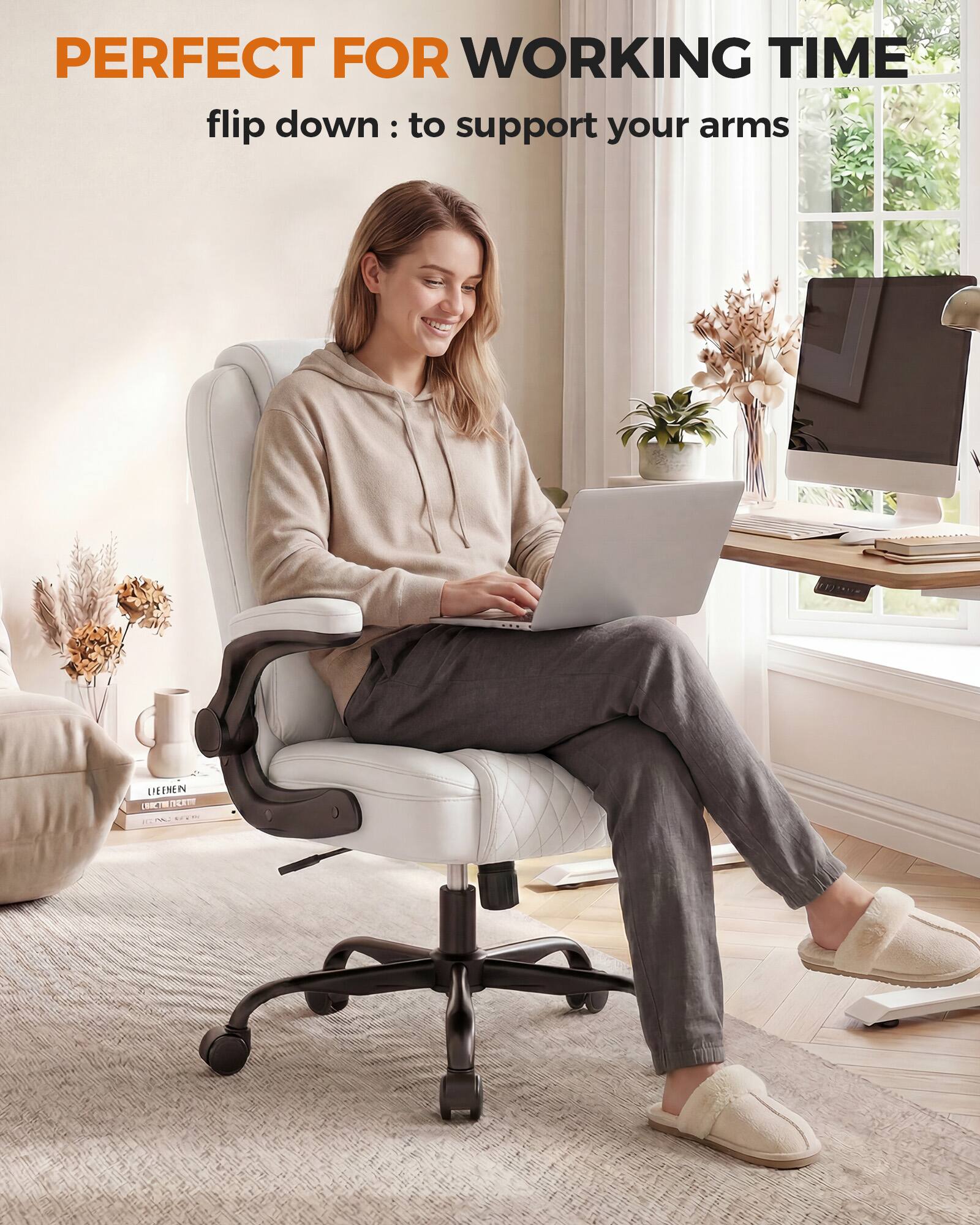 PERFECT FOR WORKING TIME  
flip down: to support your arms