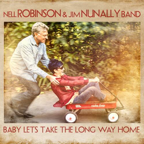 NELL ROBINSON & JIM NUNALLY BAND

BABY LET'S TAKE THE LONG WAY HOME