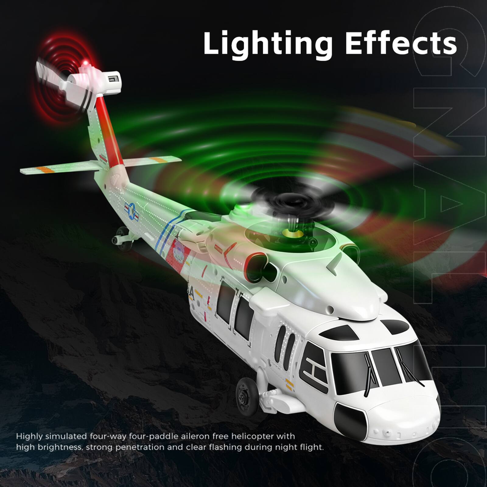 Lighting Effects

Highly simulated four-way four-paddle aileron free helicopter with high brightness, strong penetration and clear flashing during night flight.