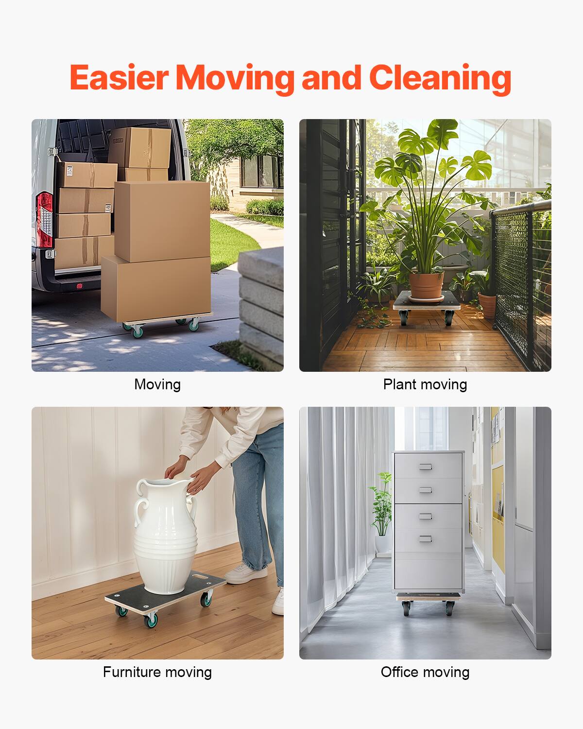 Easier Moving and Cleaning

Moving

Plant moving

Furniture moving

Office moving