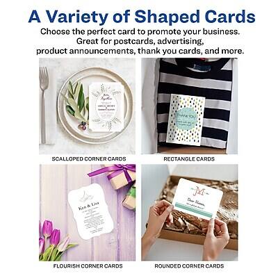 A Variety of Shaped Cards  
Choose the perfect card to promote your business. Great for postcards, advertising, product announcements, thank you cards, and more.  

SCALLOPED CORNER CARDS  
RECTANGLE CARDS  
FLORISH CORNER CARDS  
ROUNDED CORNER CARDS