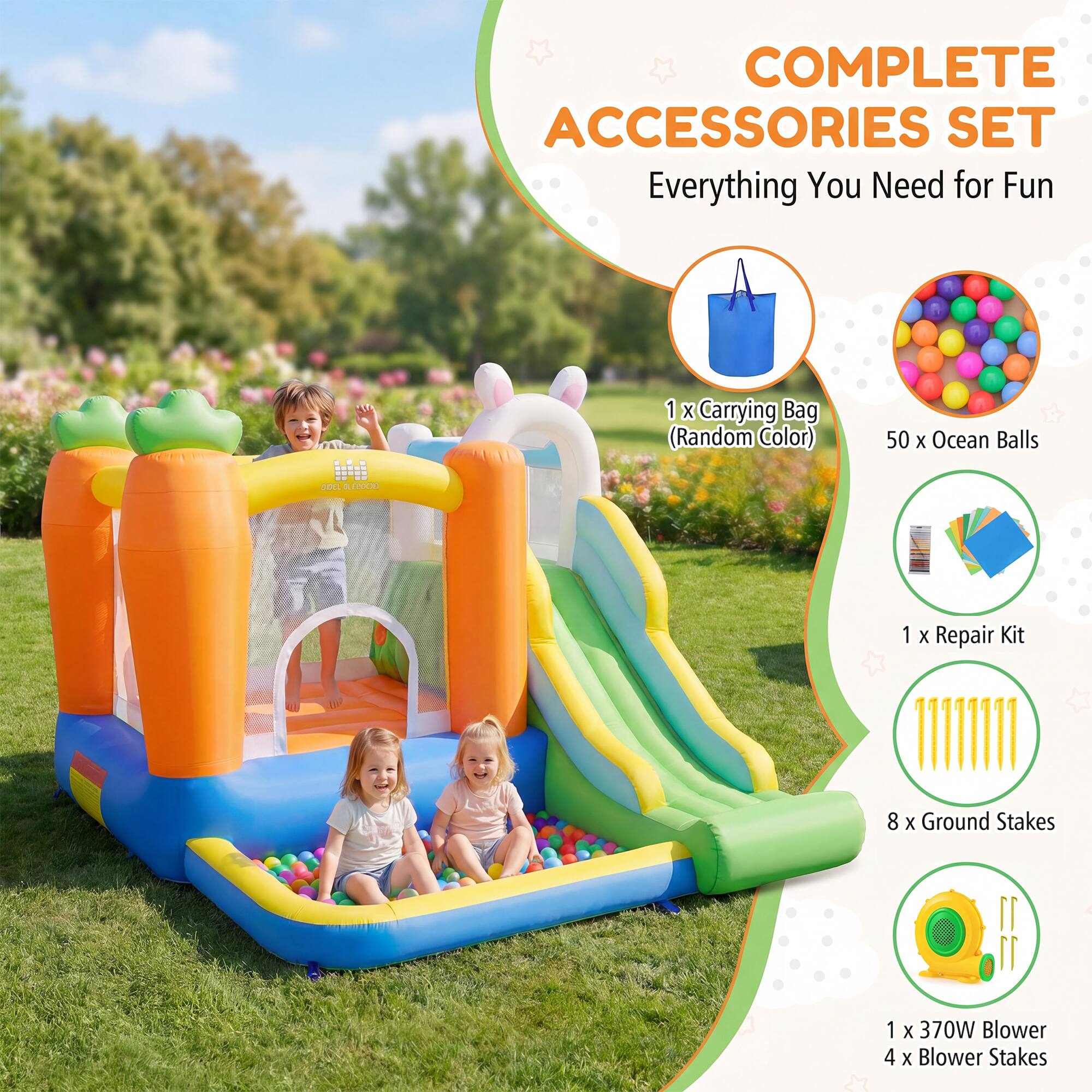 COMPLETE ACCESSORIES SET  
Everything You Need for Fun

1 X Carrying Bag (Random Color)  
50 X Ocean Balls  
1 X Repair Kit  
8 X Ground Stakes  
1 X 370W Blower  
4 X Blower Stakes