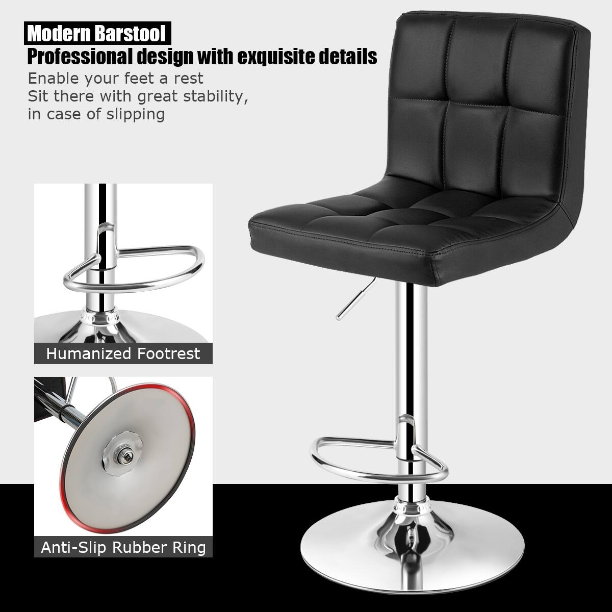 Modern Barstool  
Professional design with exquisite details  
Enable your feet a rest  
Sit there with great stability, in case of slipping  

Humanized Footrest  
Anti-Slip Rubber Ring