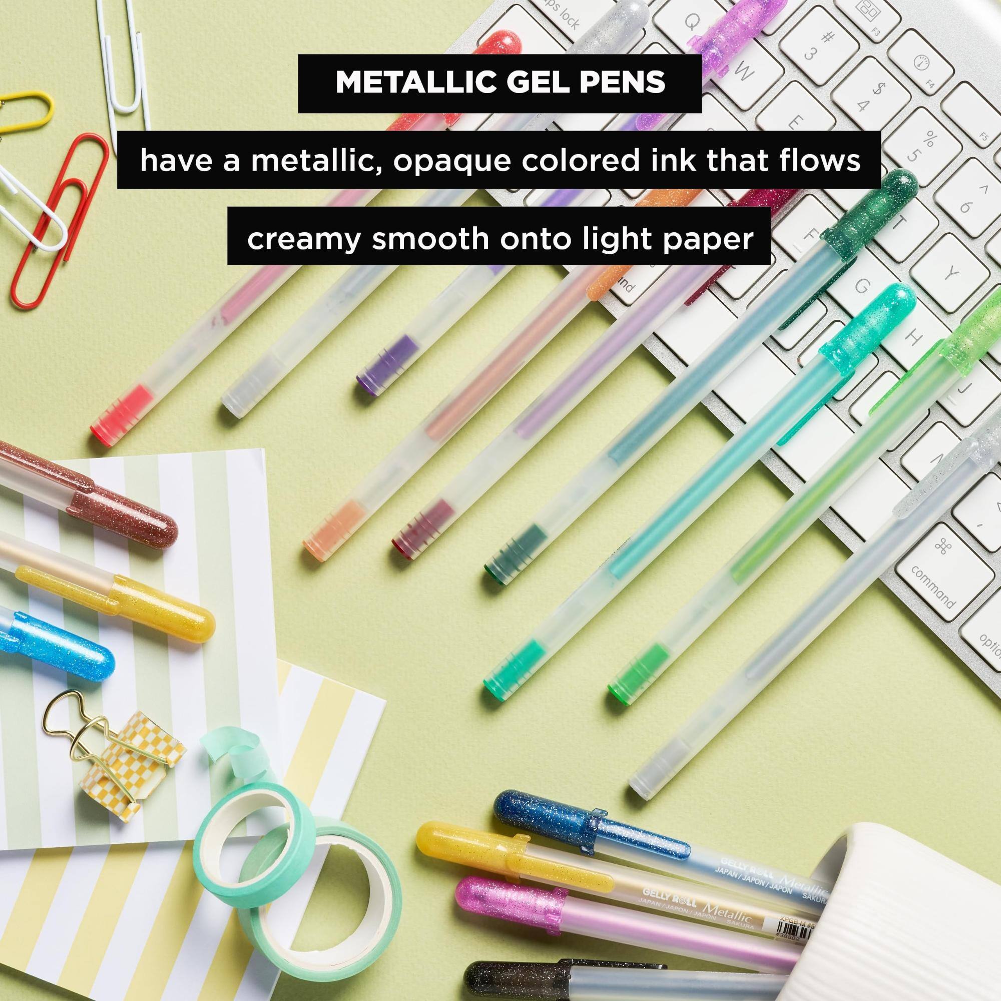METALLIC GEL PENS

have a metallic, opaque colored ink that flows creamy smooth onto light paper