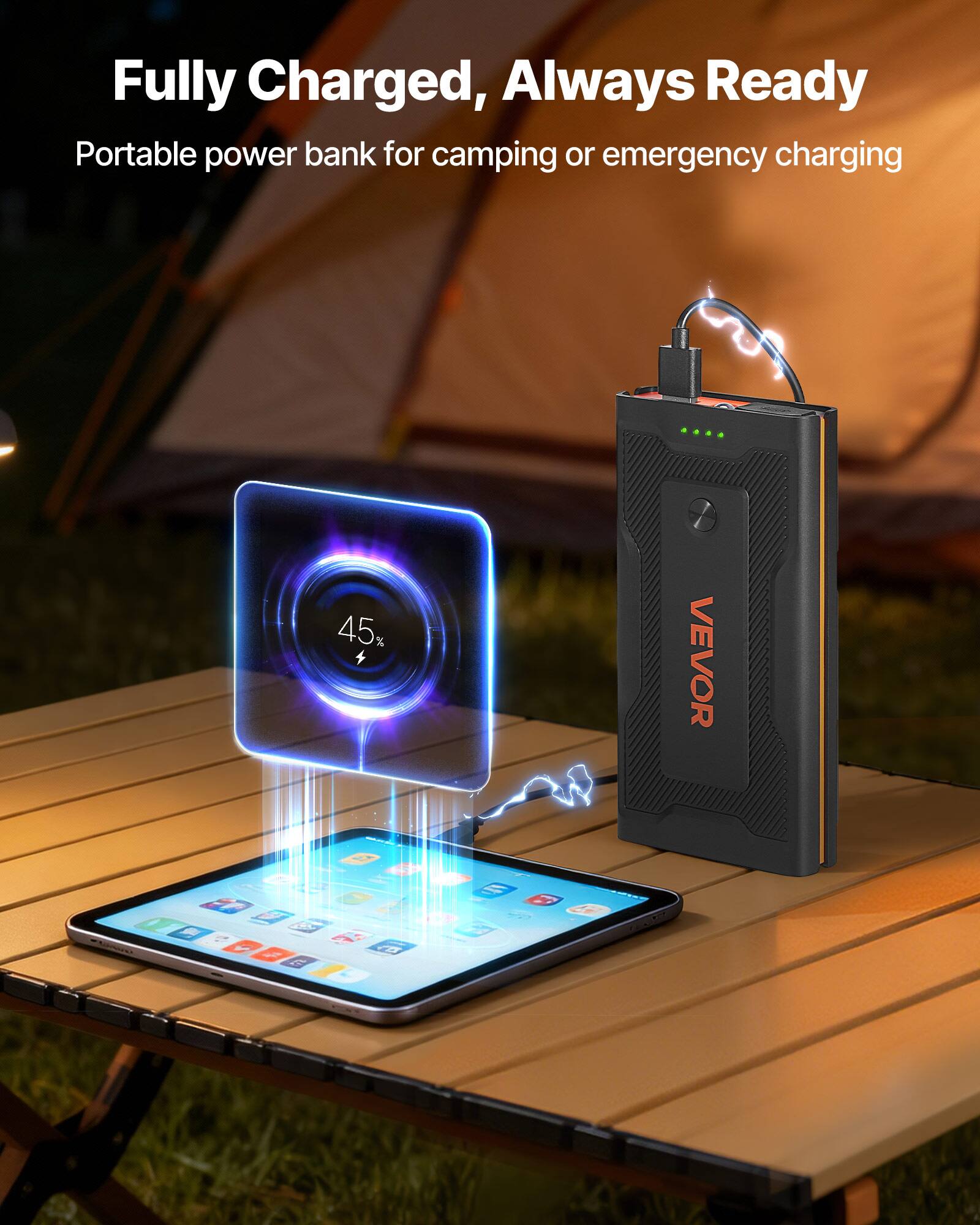Fully Charged, Always Ready  
Portable power bank for camping or emergency charging  

45% VEVOR