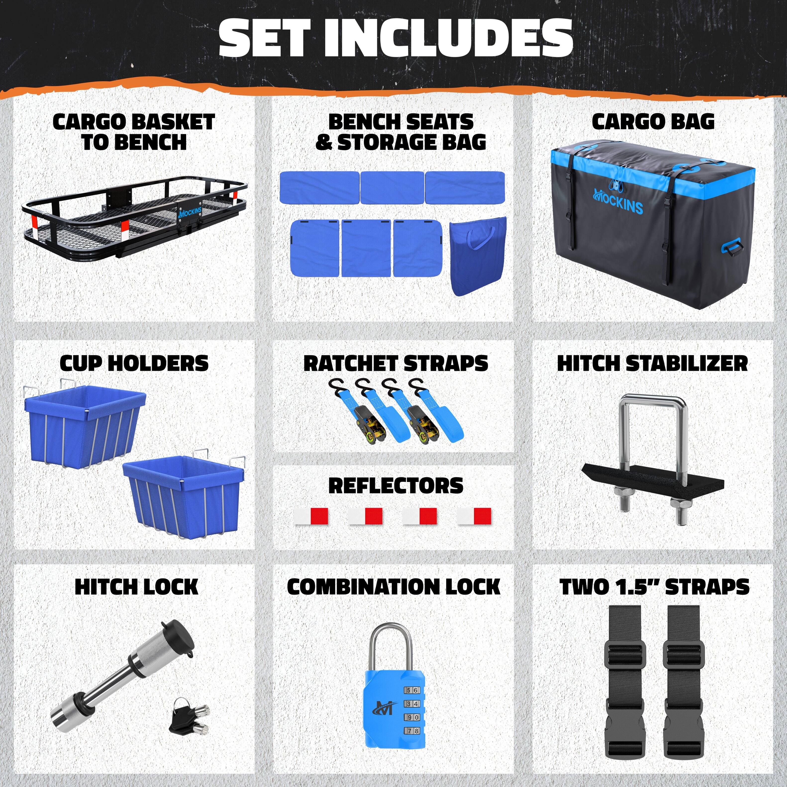 SET INCLUDES

- CARGO BASKET TO BENCH
- BENCH SEATS & STORAGE BAG
- CARGO BAG
- CUP HOLDERS
- RATCHET STRAPS
- HITCH STABILIZER
- REFLECTORS
- HITCH LOCK
- COMBINATION LOCK
- TWO 1.5" STRAPS