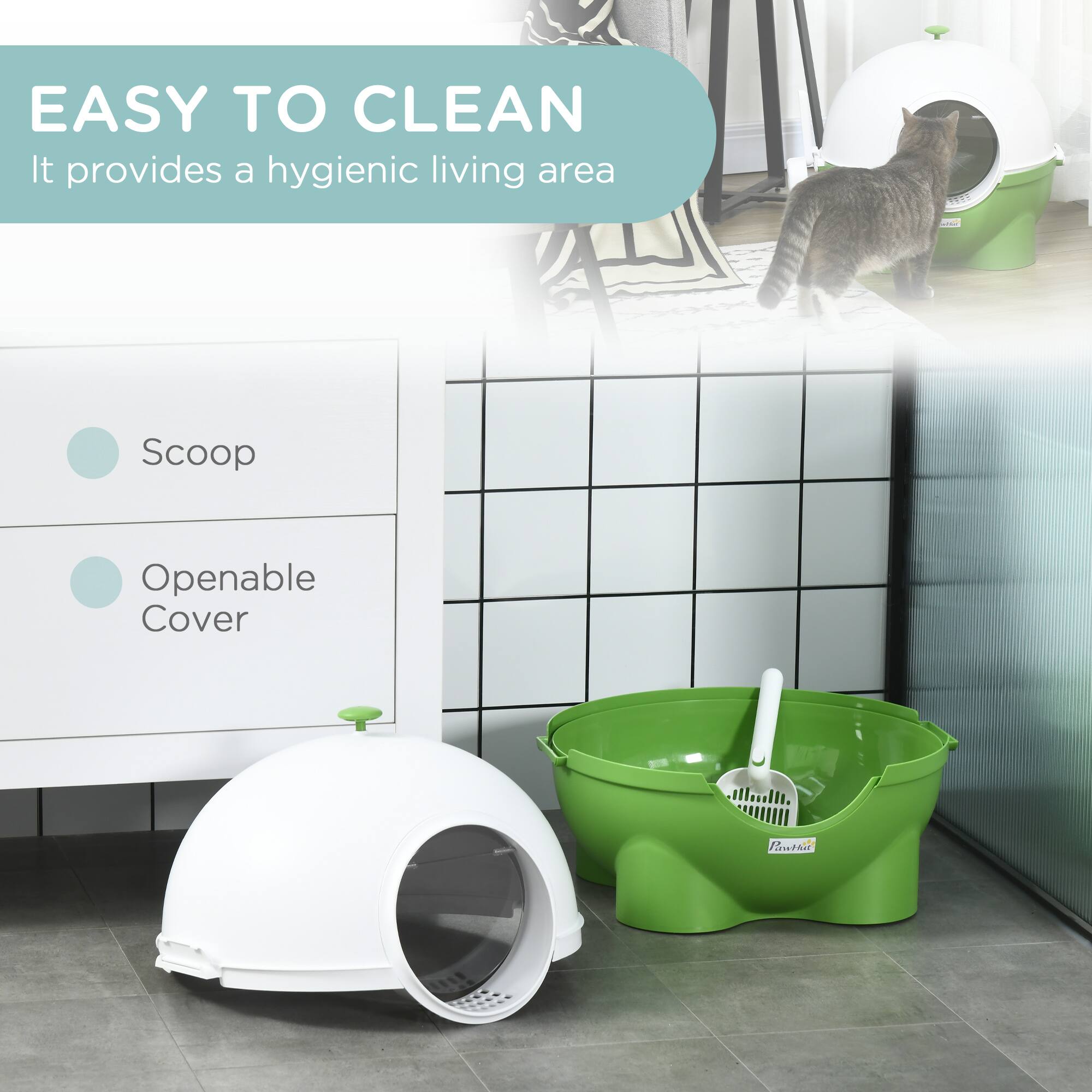 EASY TO CLEAN  
It provides a hygienic living area  

- Scoop  
- Openable Cover