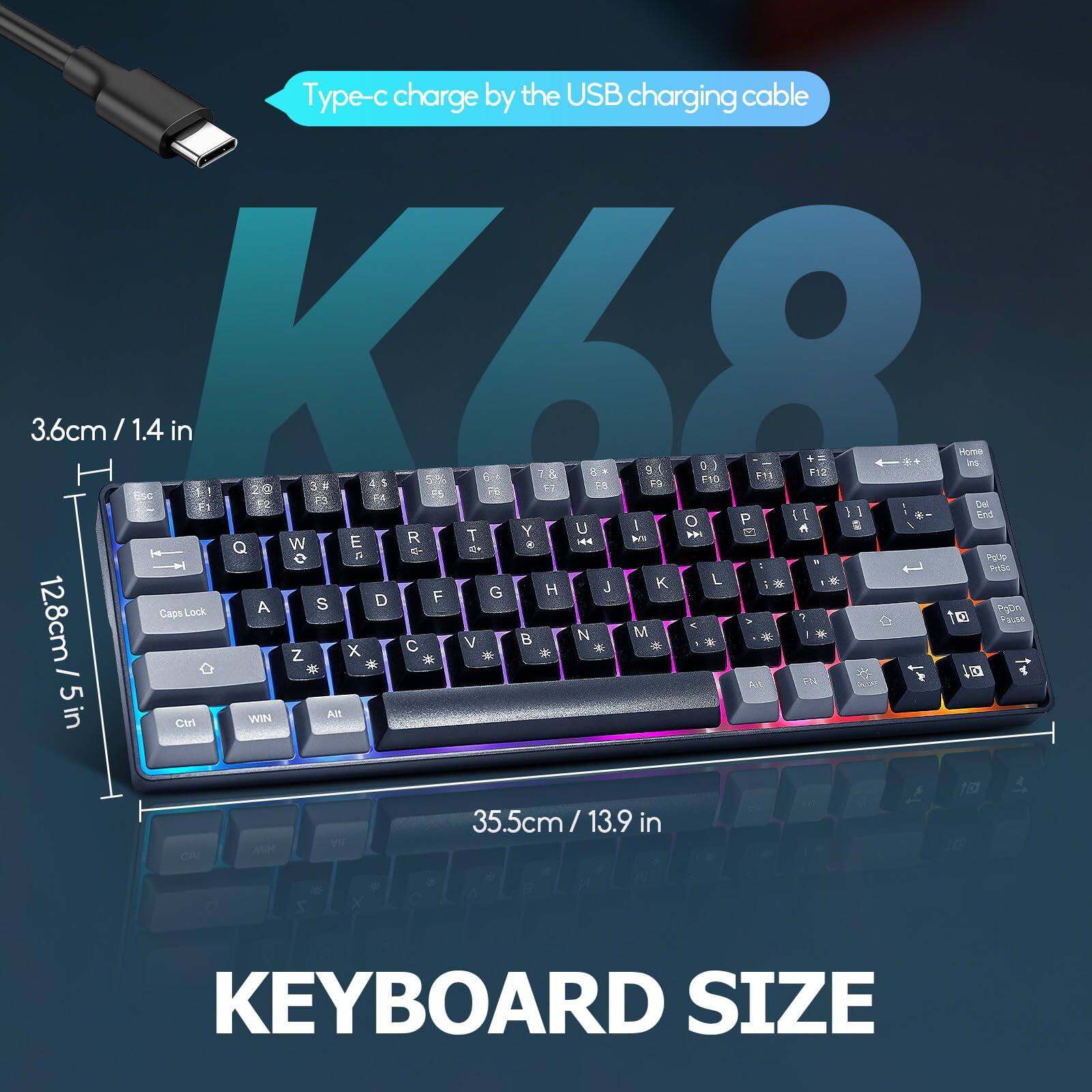 Type-c charge by the USB charging cable

3.6cm / 1.4 in

12.8cm / 5 in

35.5cm / 13.9 in

KEYBOARD SIZE