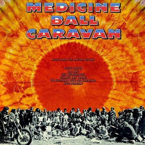 MEDICINE BALL CARAVAN
MUSIC FROM THE MOTION PICTURE
ALICE COOPER
KING THE YOUNGBLOODS
DELANEY AND SONNIE STONEGROUND
SAL VALENTINO
DOUG KERSHAW