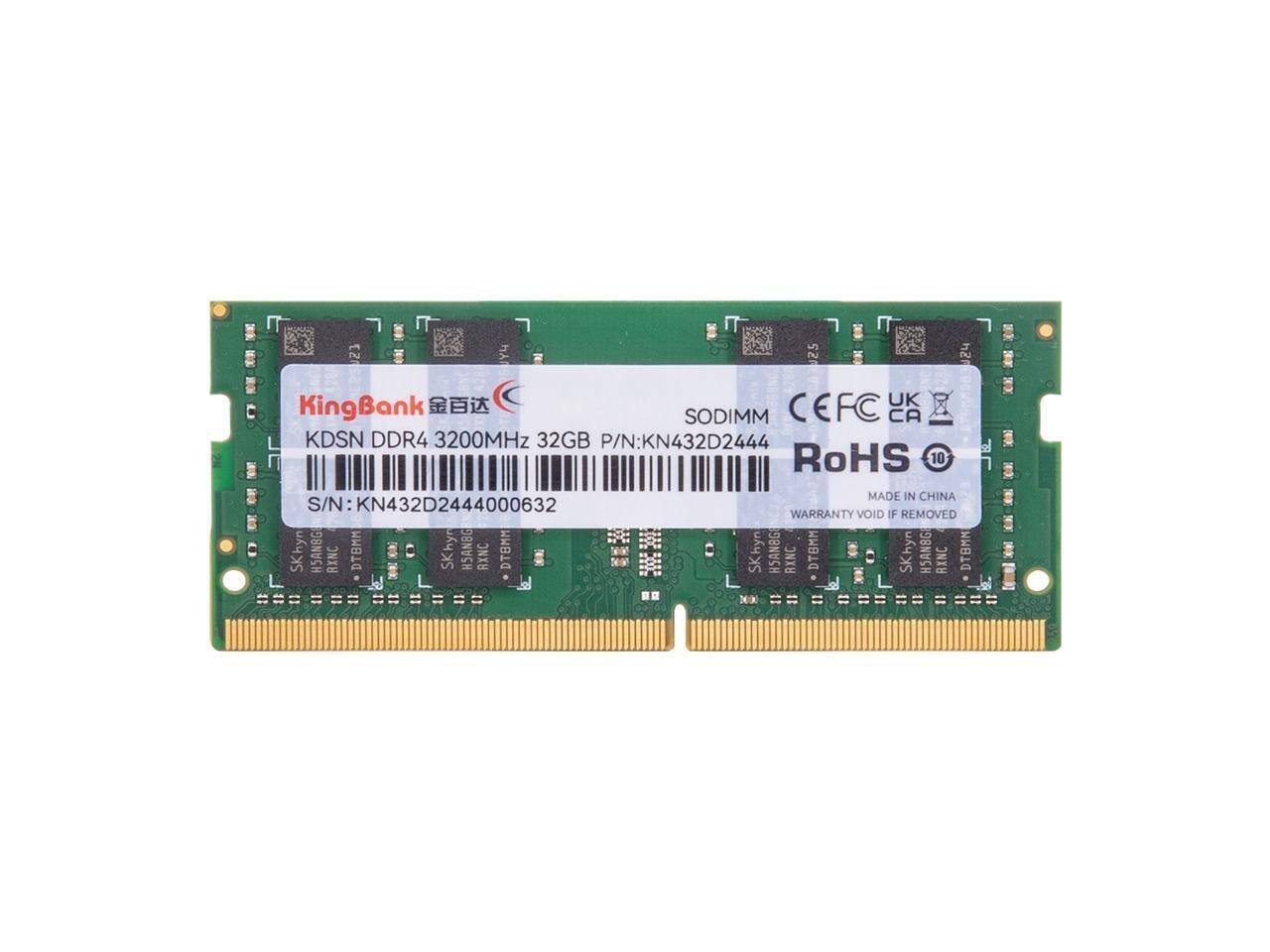 23 Y4 F SZ 24 C  
UK KingBank SODIMM CEFC CA KDSN DDR4 3200MHz 32GB  
P/N: KN432D2444  
RoHS 10  
MADE IN CHINA  
S/N: KN432D2444000632  
WARRANTY VOID IF REMOVED  
SKhyn H5AN8G RXNC DTBMM  
SKhyn H5AN8G RXNC DTBMM  
SKhyn H5AN8G RXNC DTBMM  
SKhyn H5AN8G RXNC DTBMM