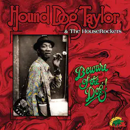 Hound Dog Taylor - Beware Of The Dog - VINYL LP