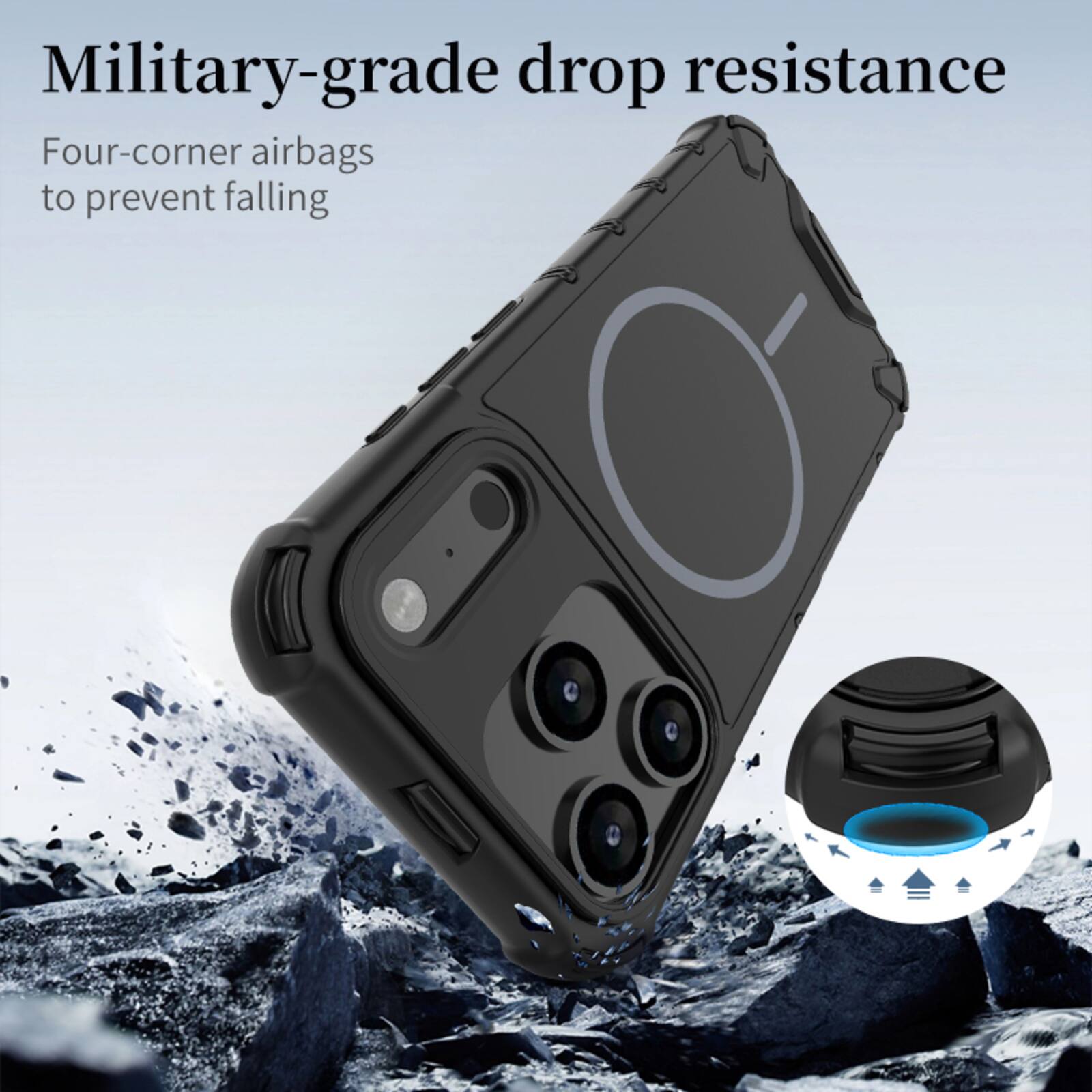 Military-grade drop resistance  
Four-corner airbags to prevent falling