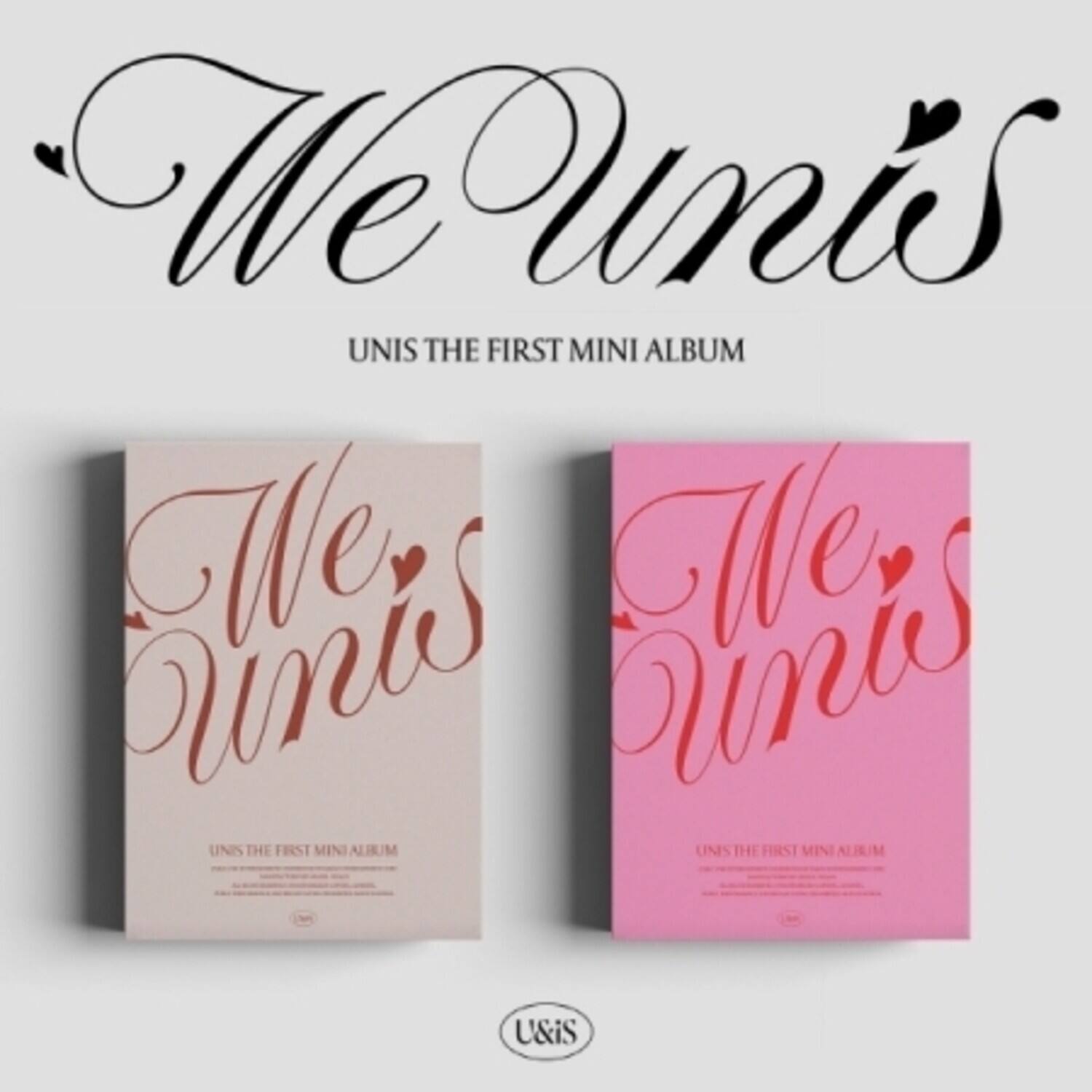We Unis  
UNIS THE FIRST MINI ALBUM  

We Unis  
UNIS THE FIRST MINI ALBUM  

U&iS
