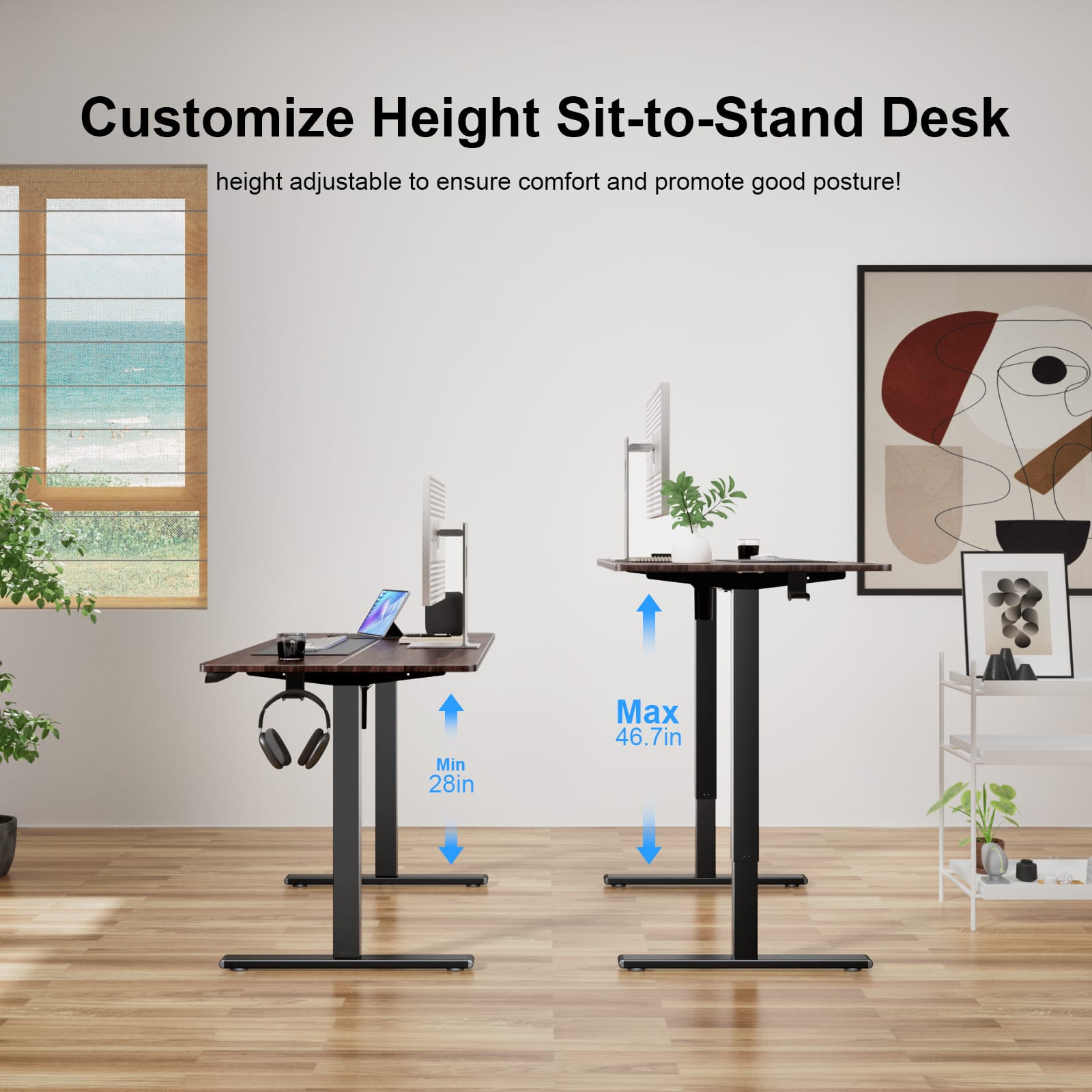 Customize Height Sit-to-Stand Desk height adjustable to ensure comfort and promote good posture! | Min 28in, Max 46.7in