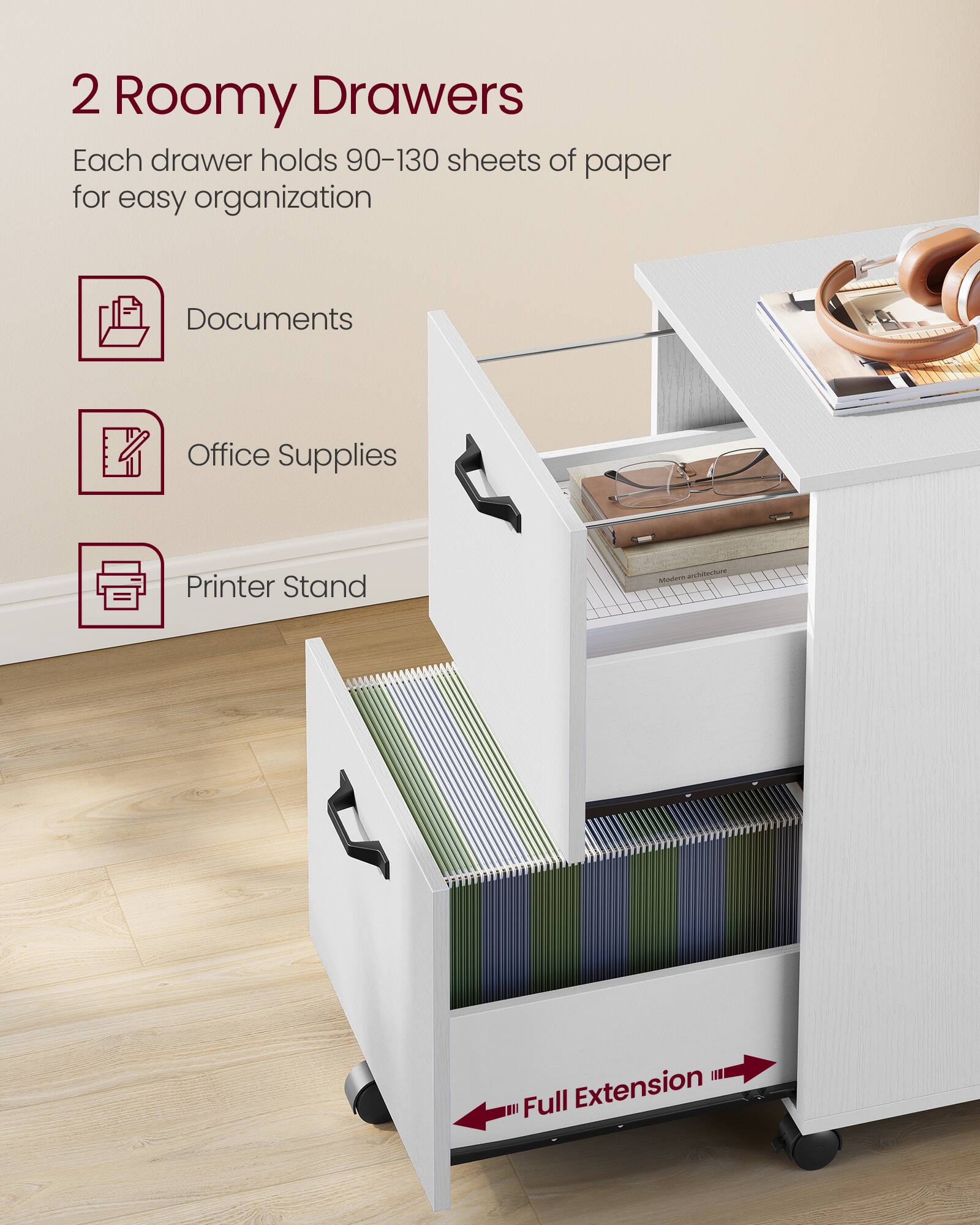 2 Roomy Drawers

Each drawer holds 90-130 sheets of paper for easy organization

- Documents
- Office Supplies
- Printer Stand

Full Extension