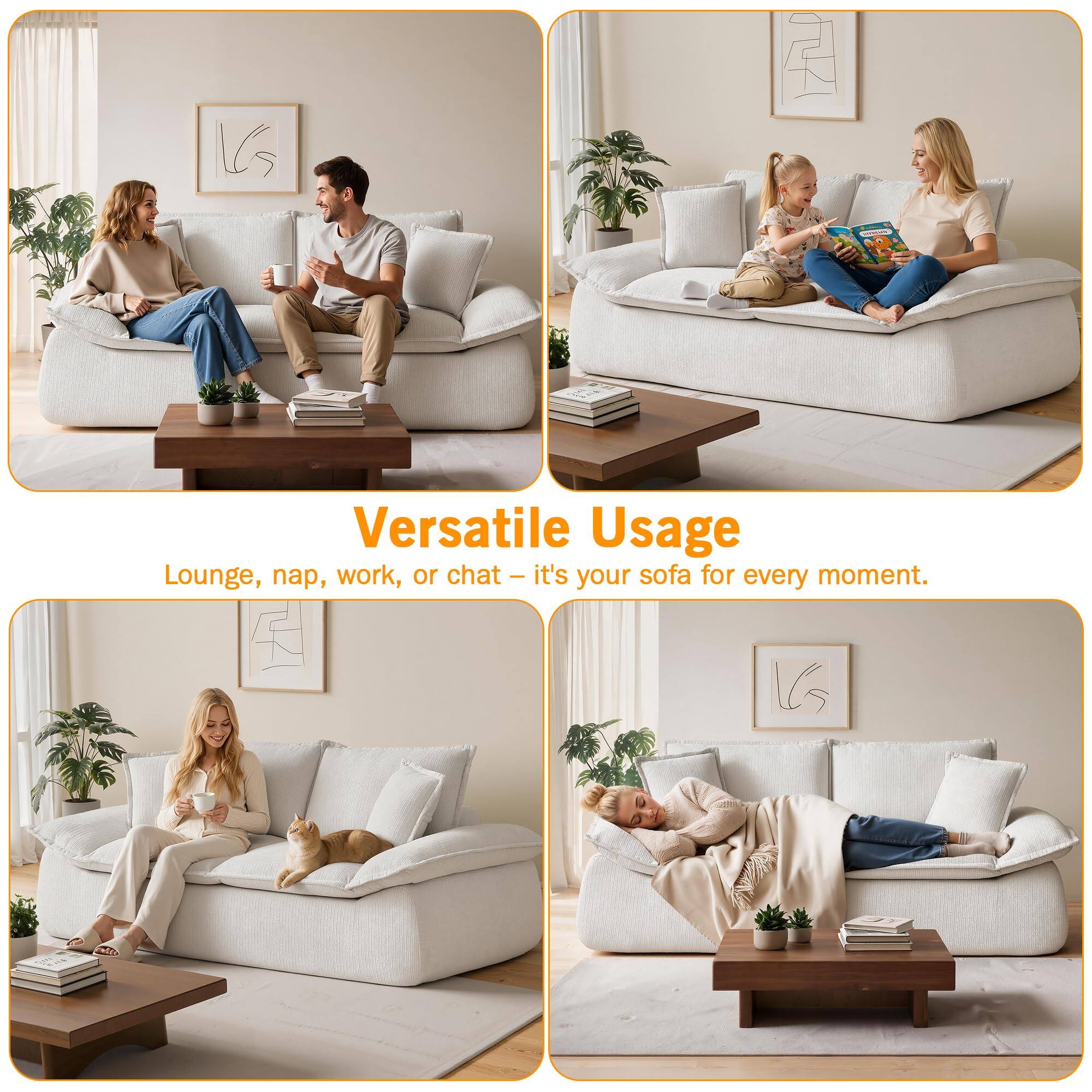 Versatile Usage  
Lounge, nap, work, or chat – it's your sofa for every moment.
