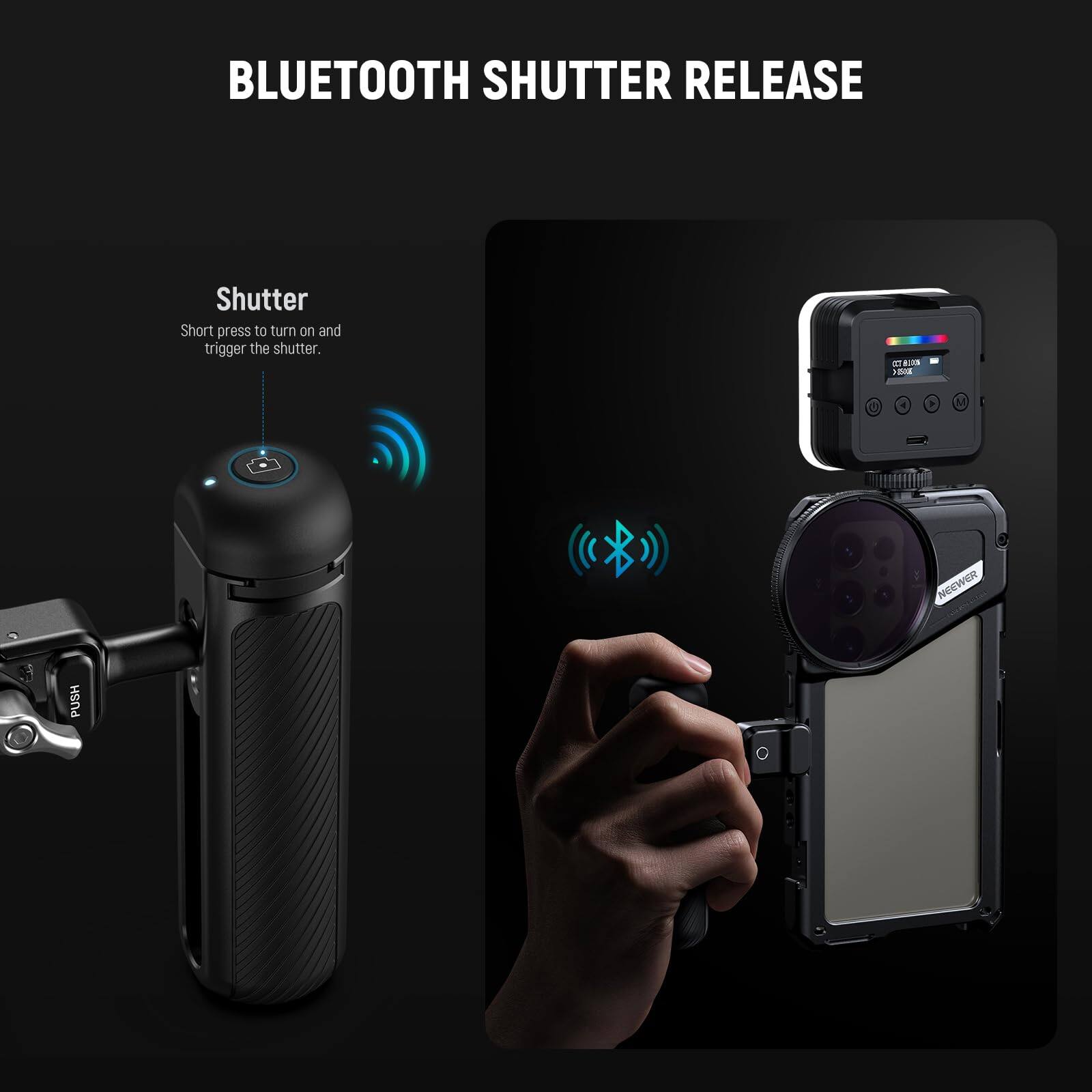 BLUETOOTH SHUTTER RELEASE

Shutter
Short press to turn on and trigger the shutter.