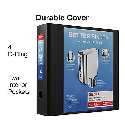 Durable Cover  
4" D-Ring  
Two Interior Pockets  
Staples  
Better Binder  
Our Most Durable Binder  
Staples Lasting Performance, Flexible Spine  
4"  
1020