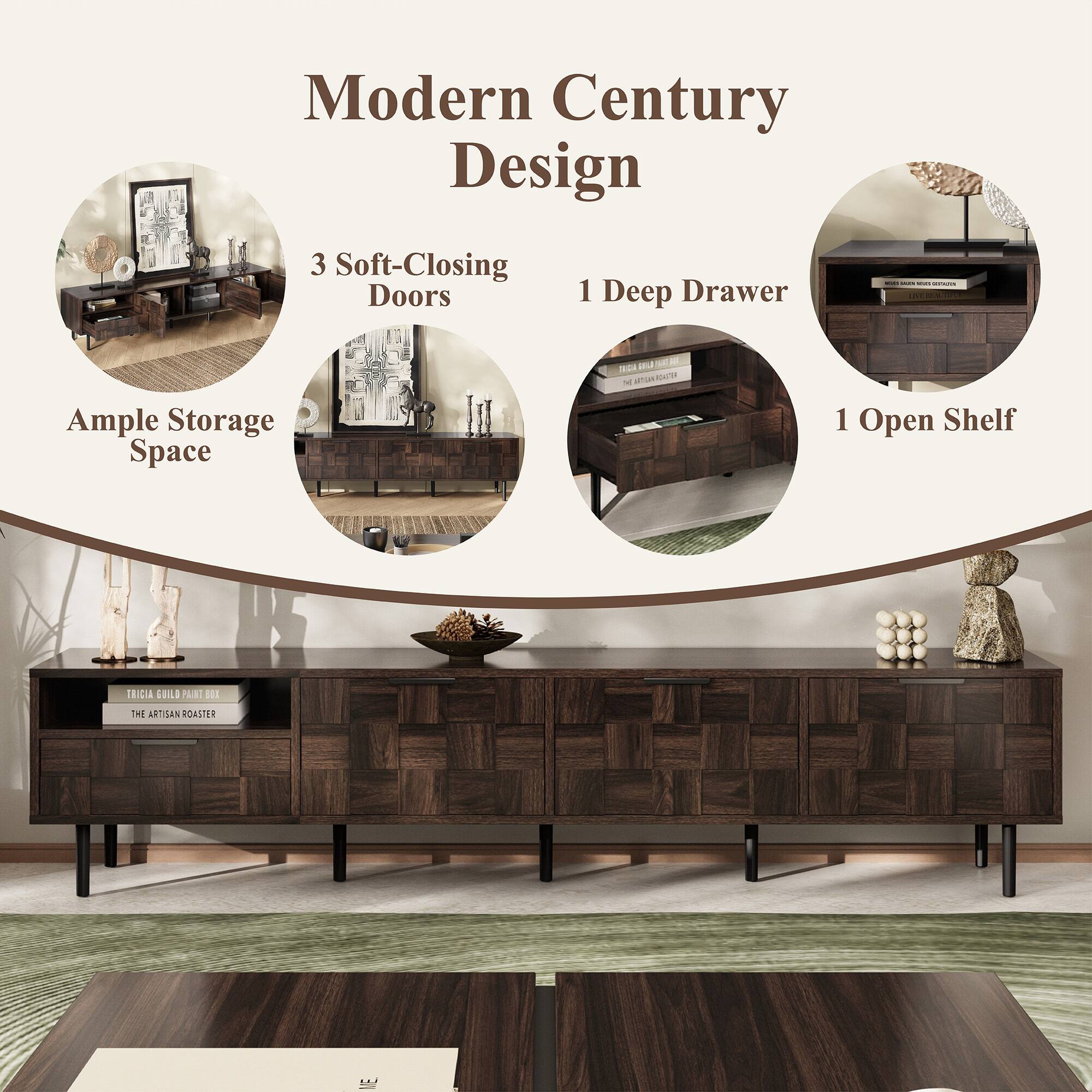 Modern Century Design

- 3 Soft-Closing Doors
- 1 Deep Drawer
- 1 Open Shelf
- Ample Storage Space