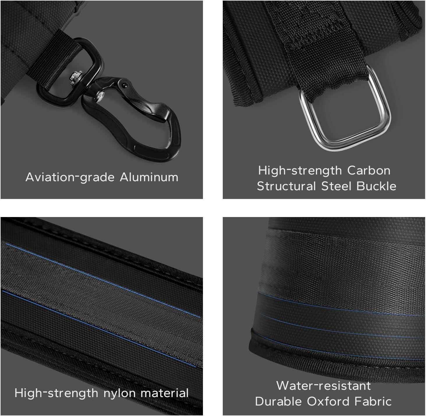 - Aviation-grade Aluminum
- High-strength Carbon Structural Steel Buckle
- High-strength nylon material
- Water-resistant Durable Oxford Fabric