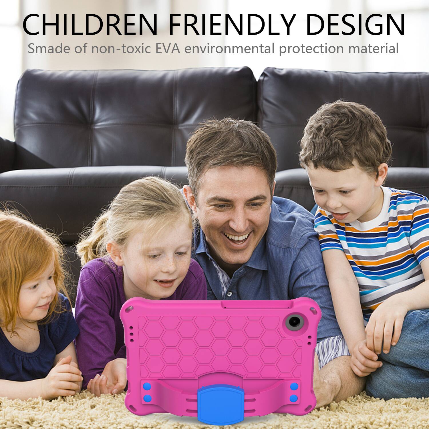 CHILDREN FRIENDLY DESIGN  
Smade of non-toxic EVA environmental protection material