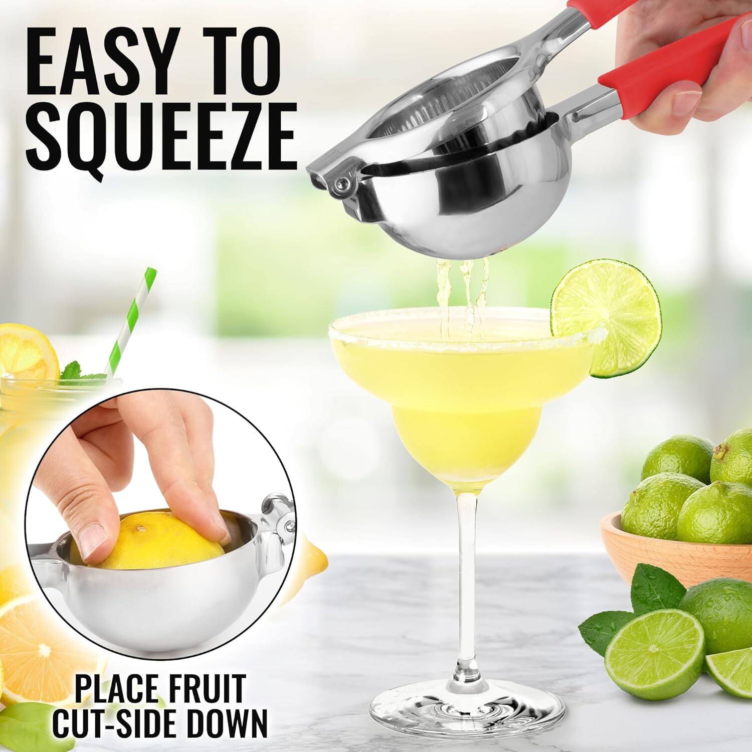 EASY TO SQUEEZE
PLACE FRUIT CUT-SIDE DOWN