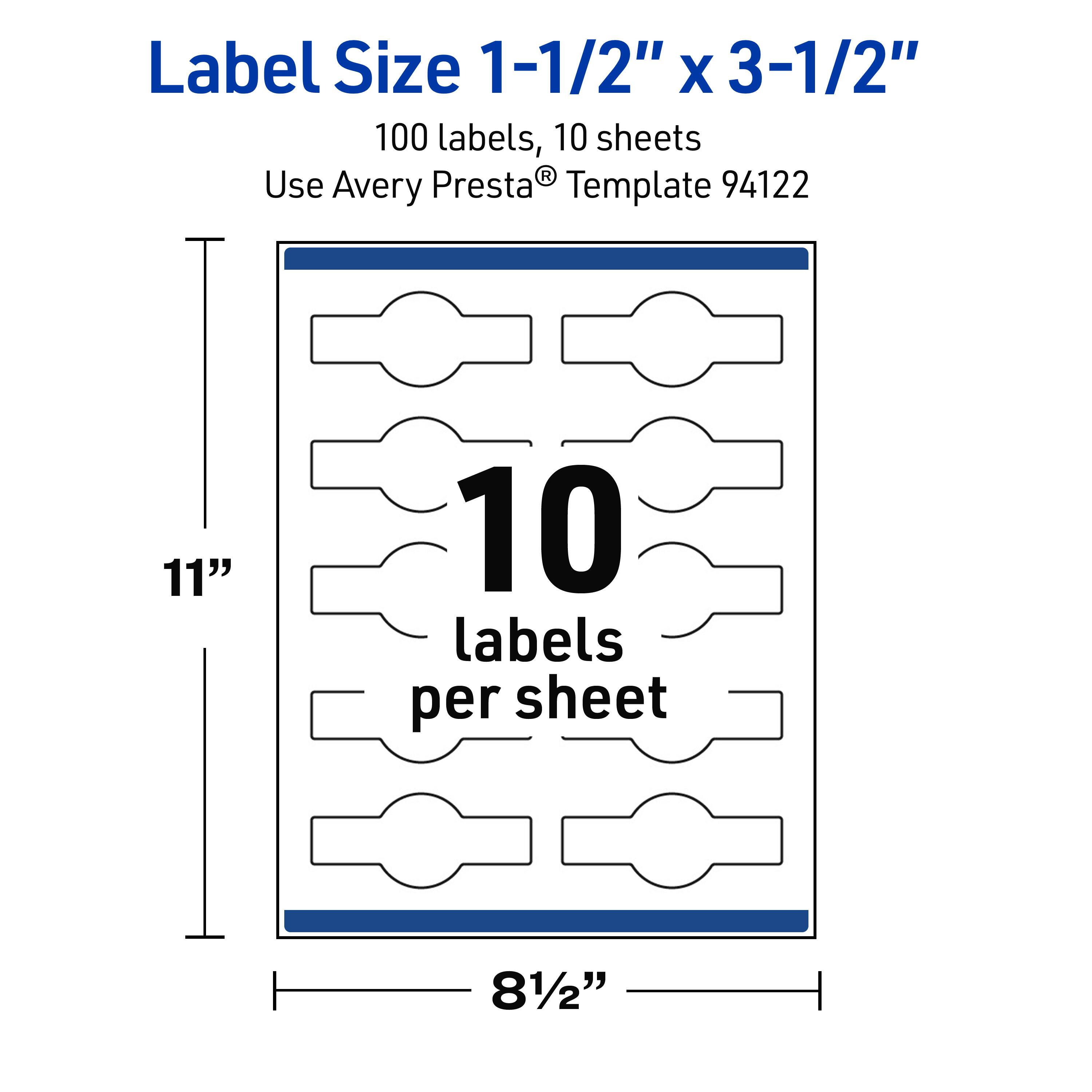 Label Size 1-1/2" x 3-1/2"  
100 labels, 10 sheets  
Use Avery Presta® Template 94122  
11" x 8-1/2"  
10 labels per sheet