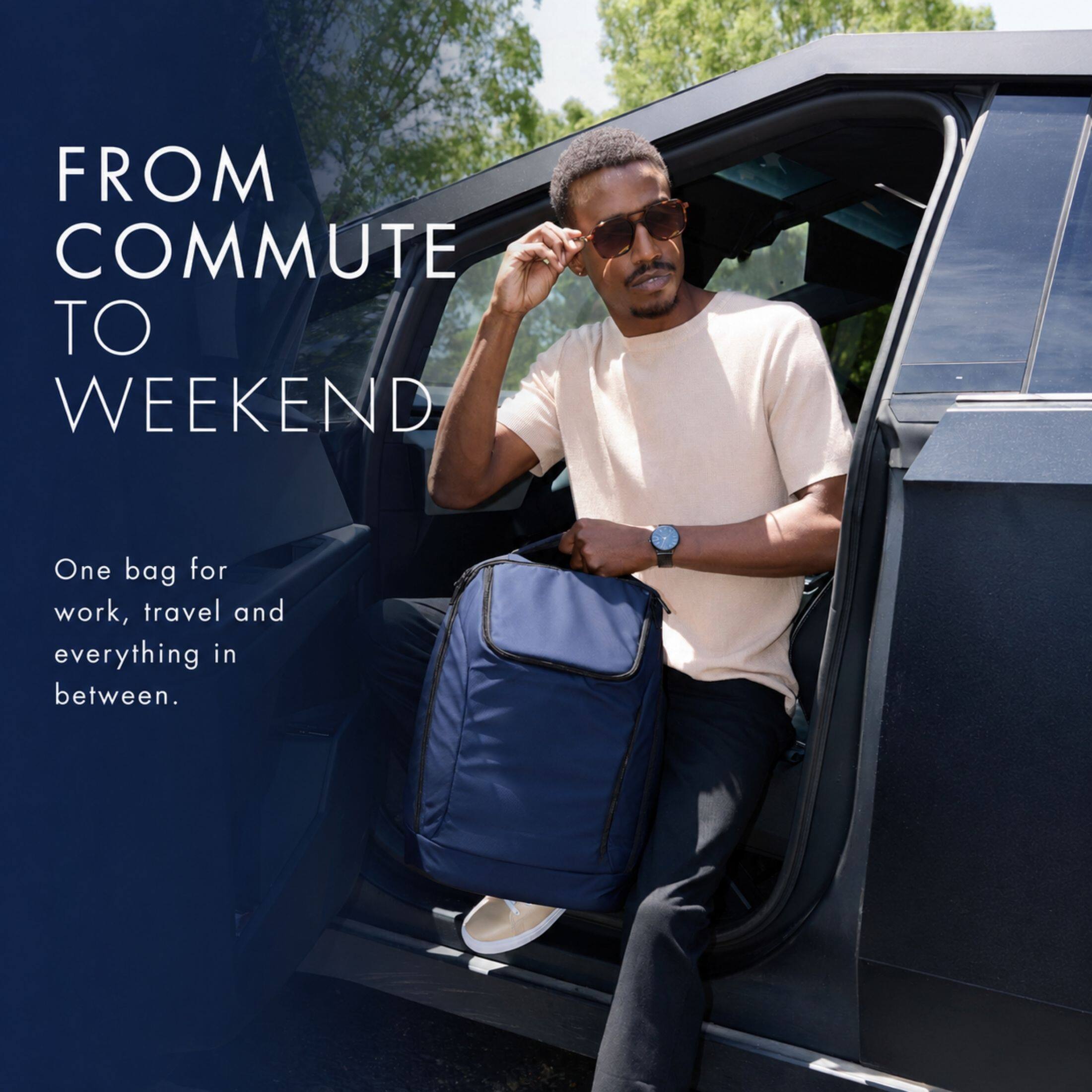 FROM COMMUTE TO WEEKEND

One bag for work, travel and everything in between.