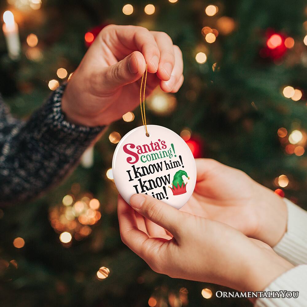 Santa's coming!  
I know him!  
I know I'm!  

ORNAMENTALLY YOU