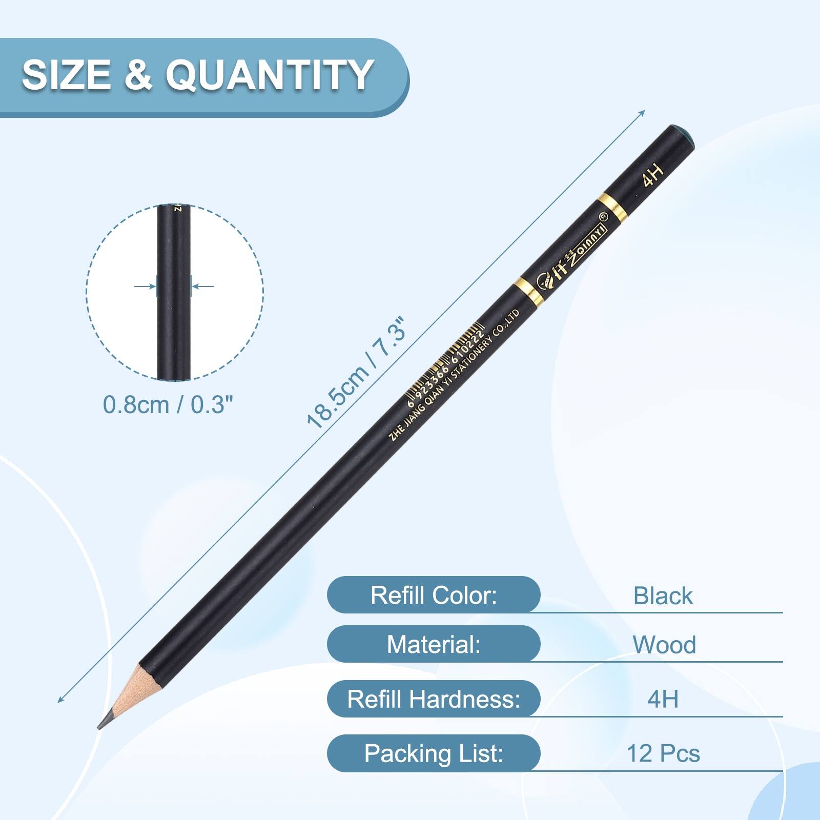 SIZE & QUANTITY  
0.8cm / 0.3"  
18.5cm / 7.3"  
Refill Color: Black  
Material: Wood  
Refill Hardness: 4H  
Packing List: 12 Pcs
