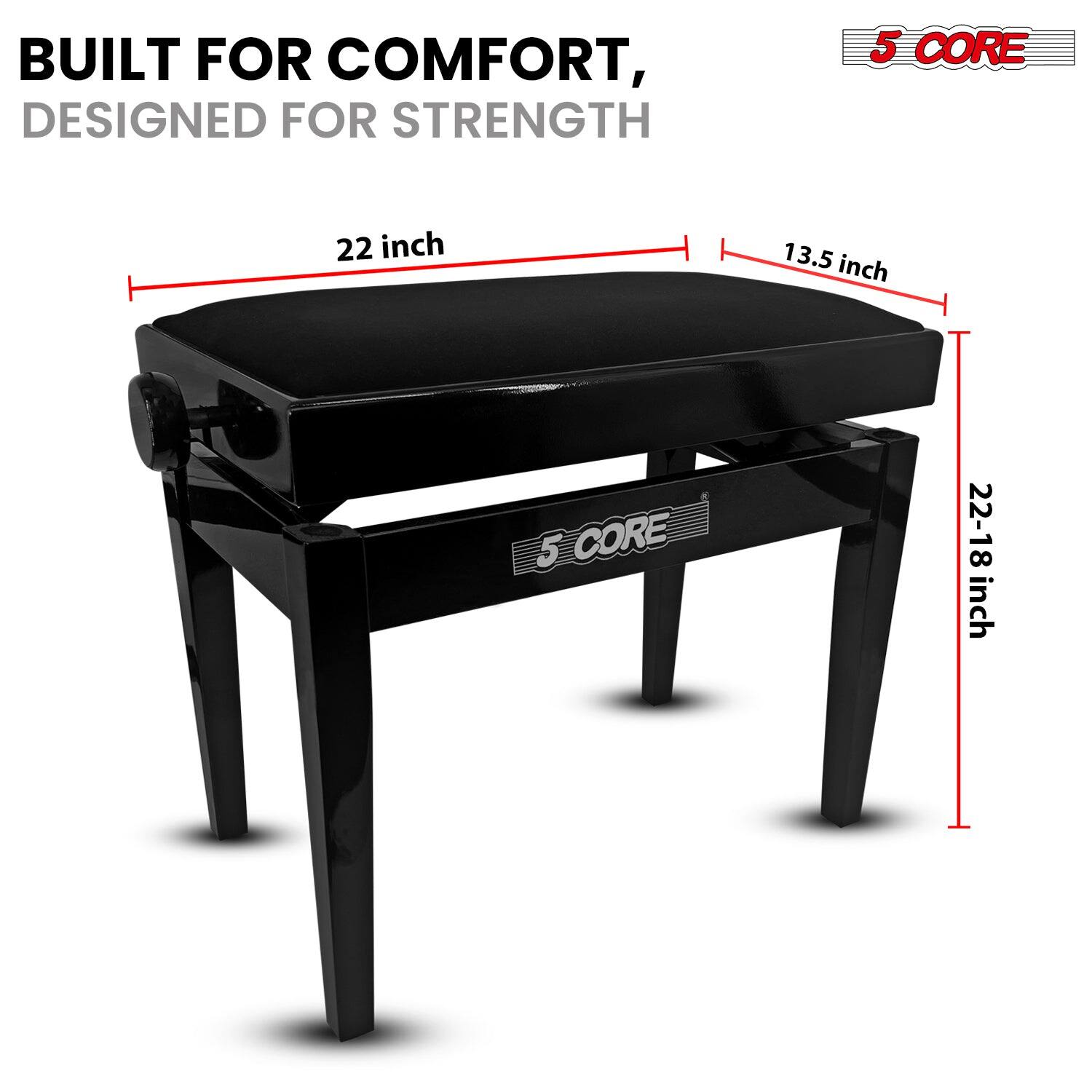 BUILT FOR COMFORT, DESIGNED FOR STRENGTH
5 CORE
22 inch
13.5 inch
5 CORE
22-18 inch