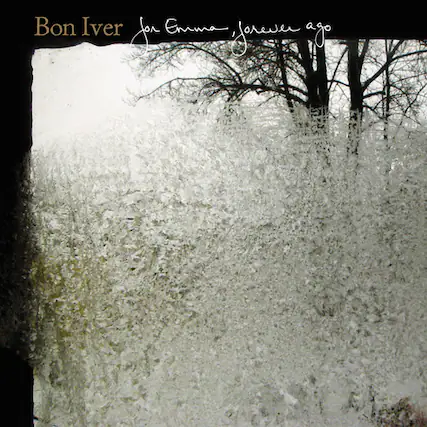 Bon Iver
For Emma, Forever Ago