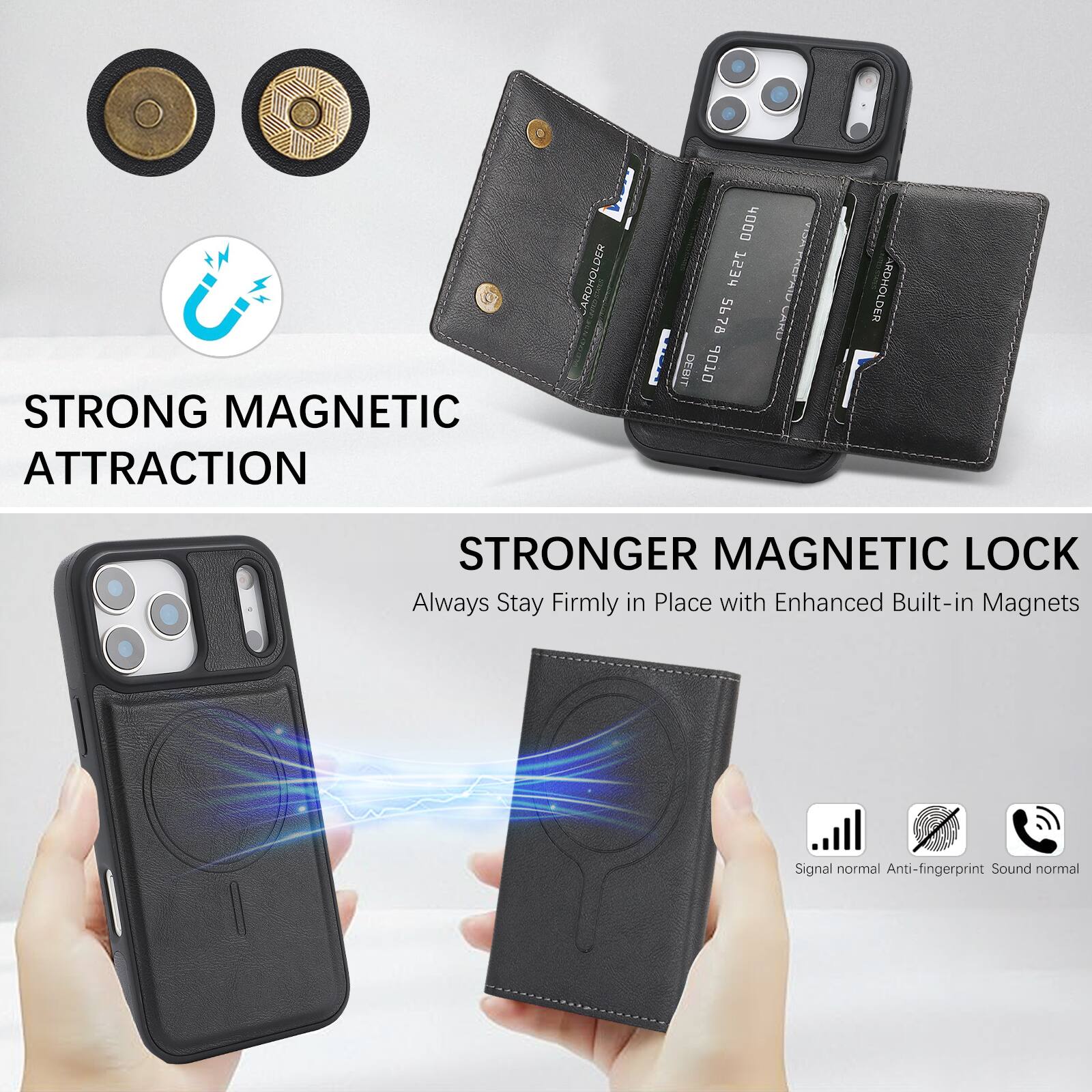 STRONG MAGNETIC ATTRACTION  
ARDHOLDER  
000h 753 2P39 I DERIT 6 RRPREID SPU CARD  
ARDHOLDER  
STRONGER MAGNETIC LOCK  
Always Stay Firmly in Place with Enhanced Built-in Magnets  
Signal normal  
Anti-fingerprint  
Sound normal
