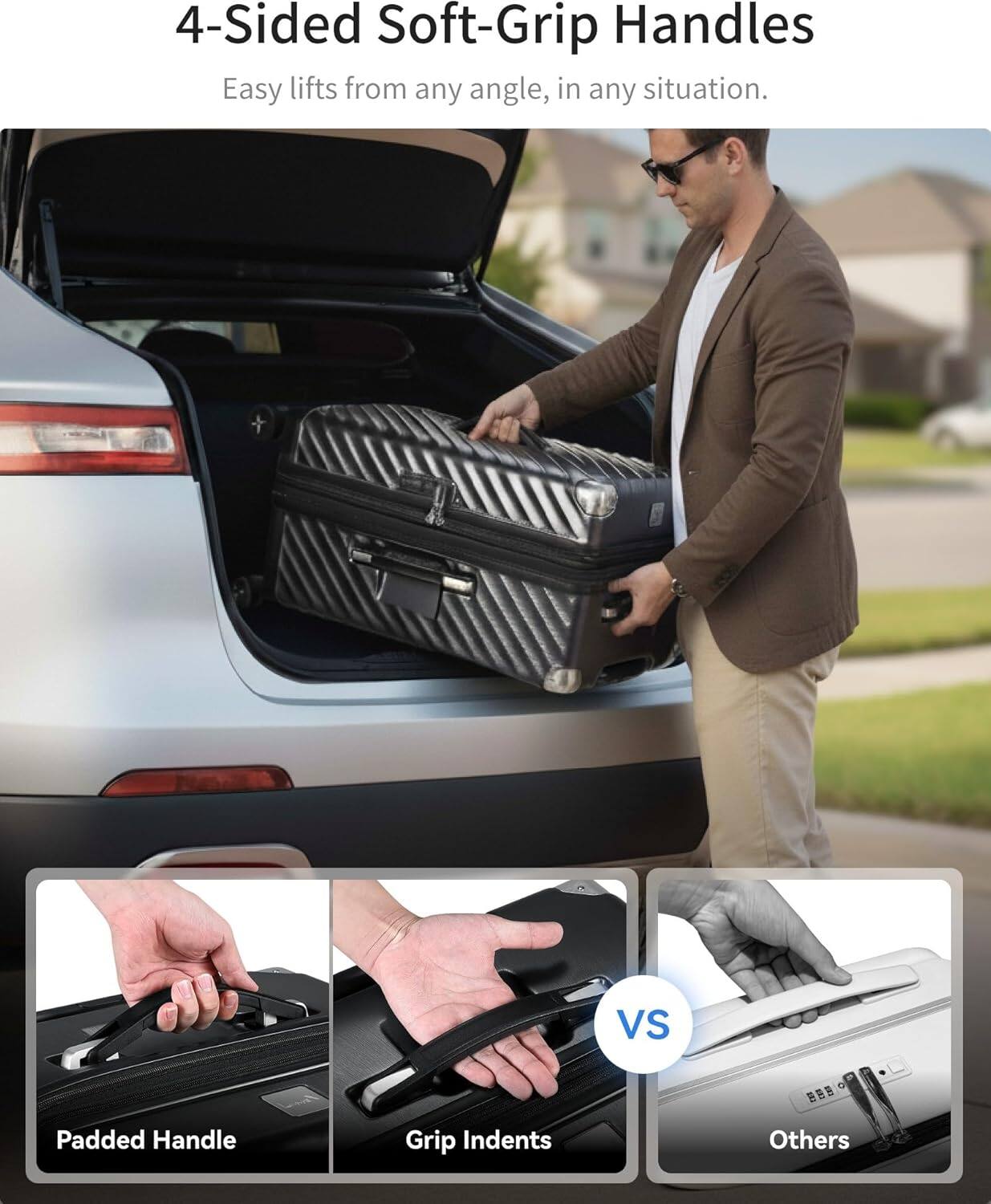 4-Sided Soft-Grip Handles  
Easy lifts from any angle, in any situation.

Padded Handle  
Grip Indents  
VS  
Others