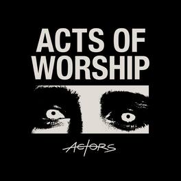 Actors - Acts Of Worship - VINYL LP