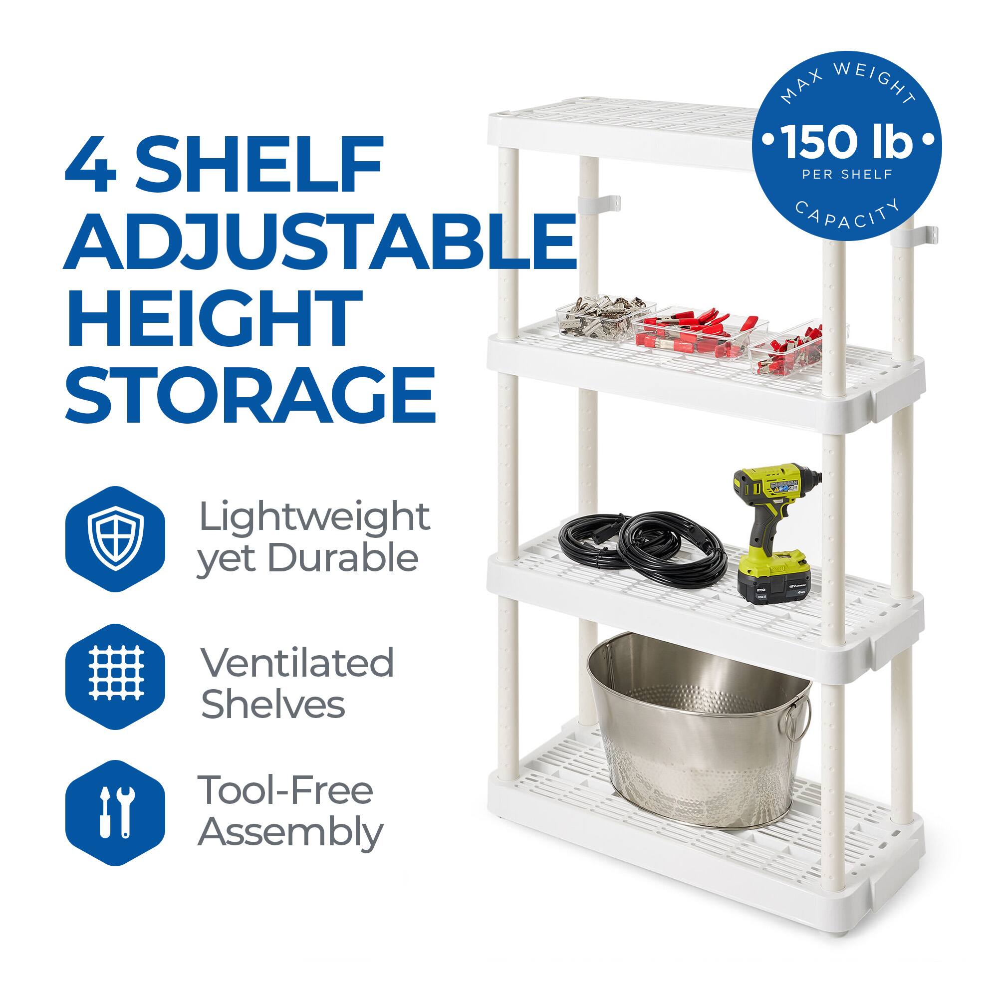 4 Shelf Adjustable Height Storage

- Lightweight yet Durable
- Ventilated Shelves
- Tool-Free Assembly

Max Weight: 150 lb per shelf capacity