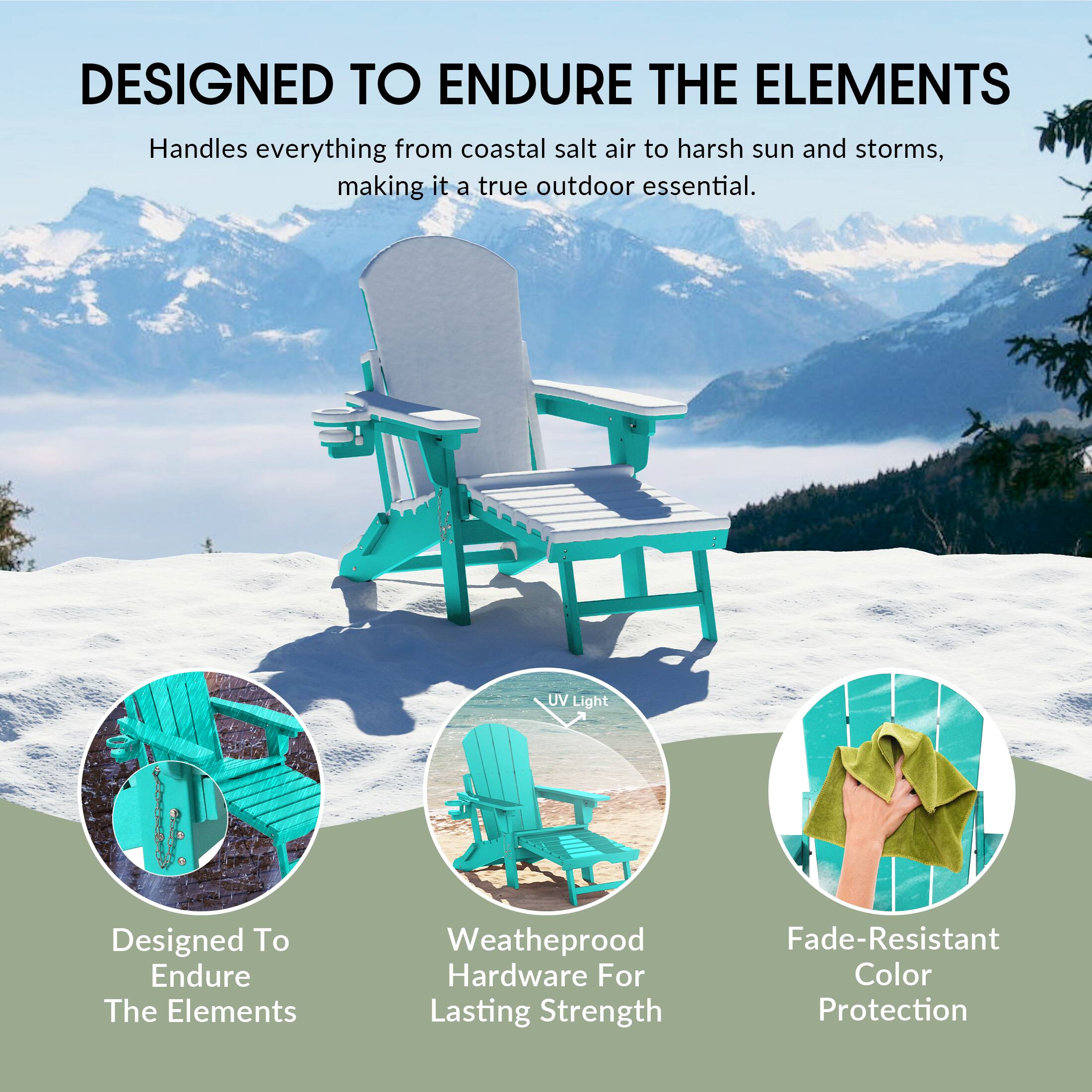 DESIGNED TO ENDURE THE ELEMENTS

Handles everything from coastal salt air to harsh sun and storms, making it a true outdoor essential.

- Designed To Endure The Elements
- Weatherproof Hardware For Lasting Strength
- Fade-Resistant Color Protection