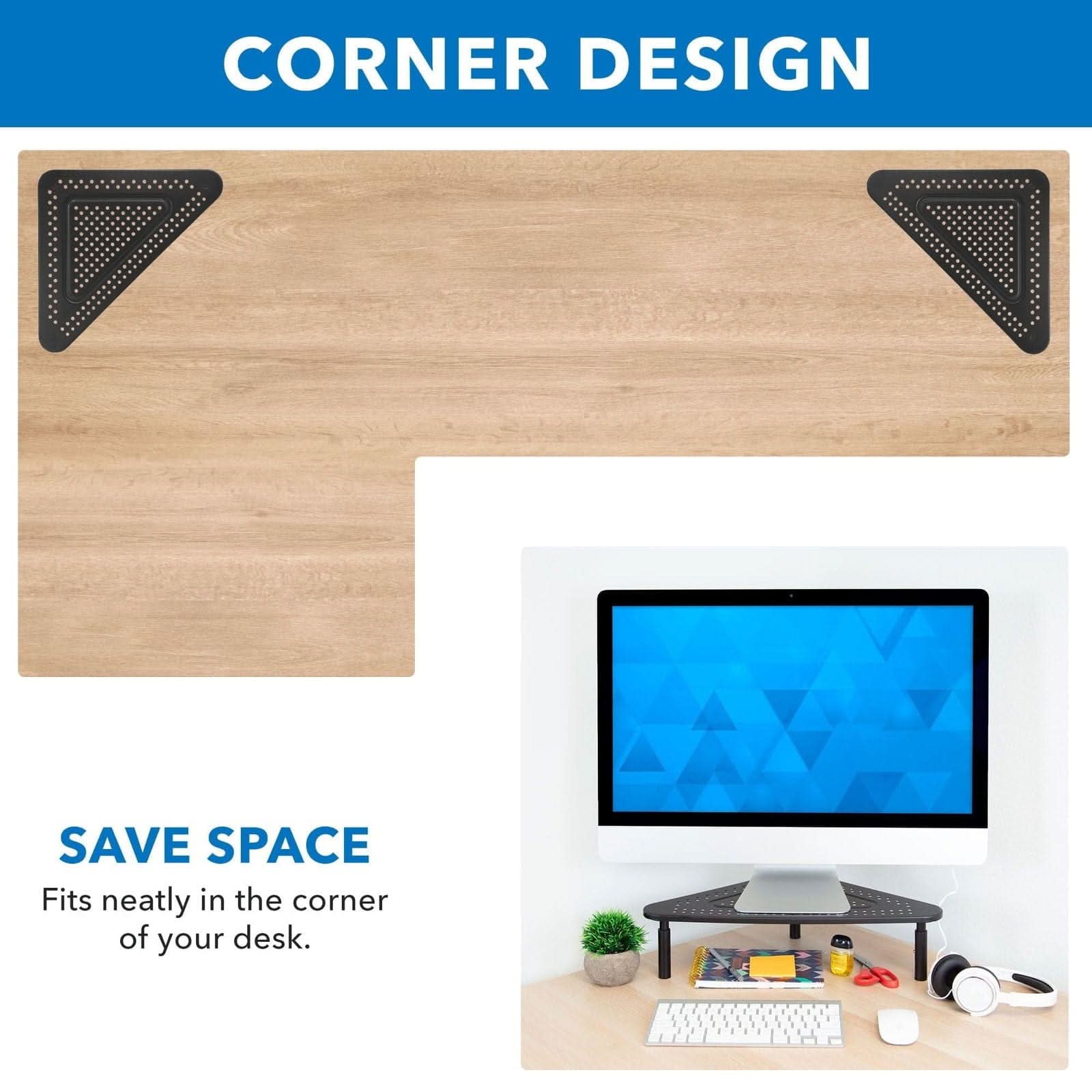 CORNER DESIGN

SAVE SPACE
Fits neatly in the corner of your desk.