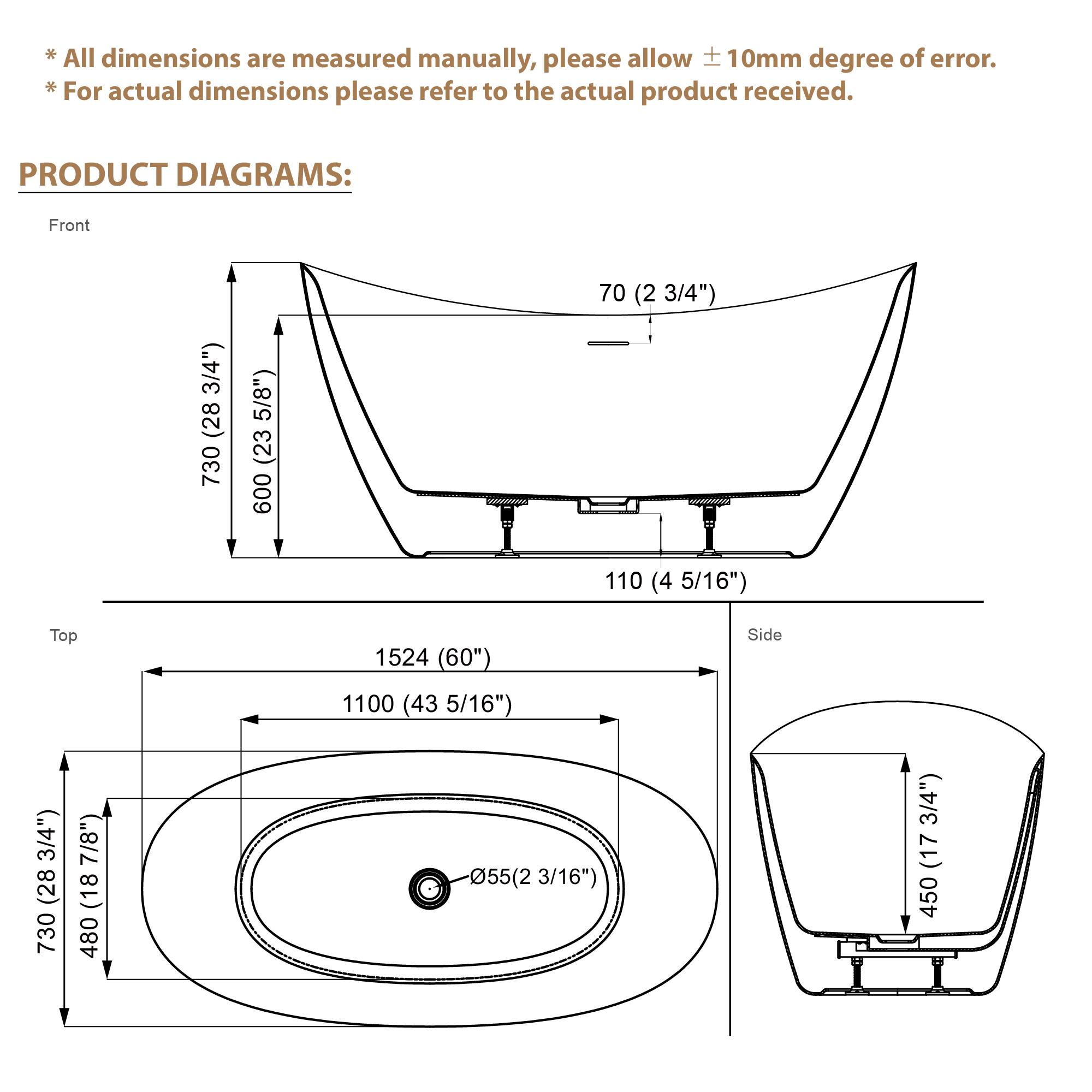 *All dimensions are measured manually, please allow ±10mm degree of error.  
*For actual dimensions please refer to the actual product received.  

PRODUCT DIAGRAMS:  
Front  
730 (28 7/8")  
600 (23 5/8")  
70 (2 3/4")  
110 (4 5/16")  

Top  
1524 (60")  
1100 (43 5/16")  
730 (28 3/4")  
480 (18 7/8")  

Side  
450 (17 3/4")