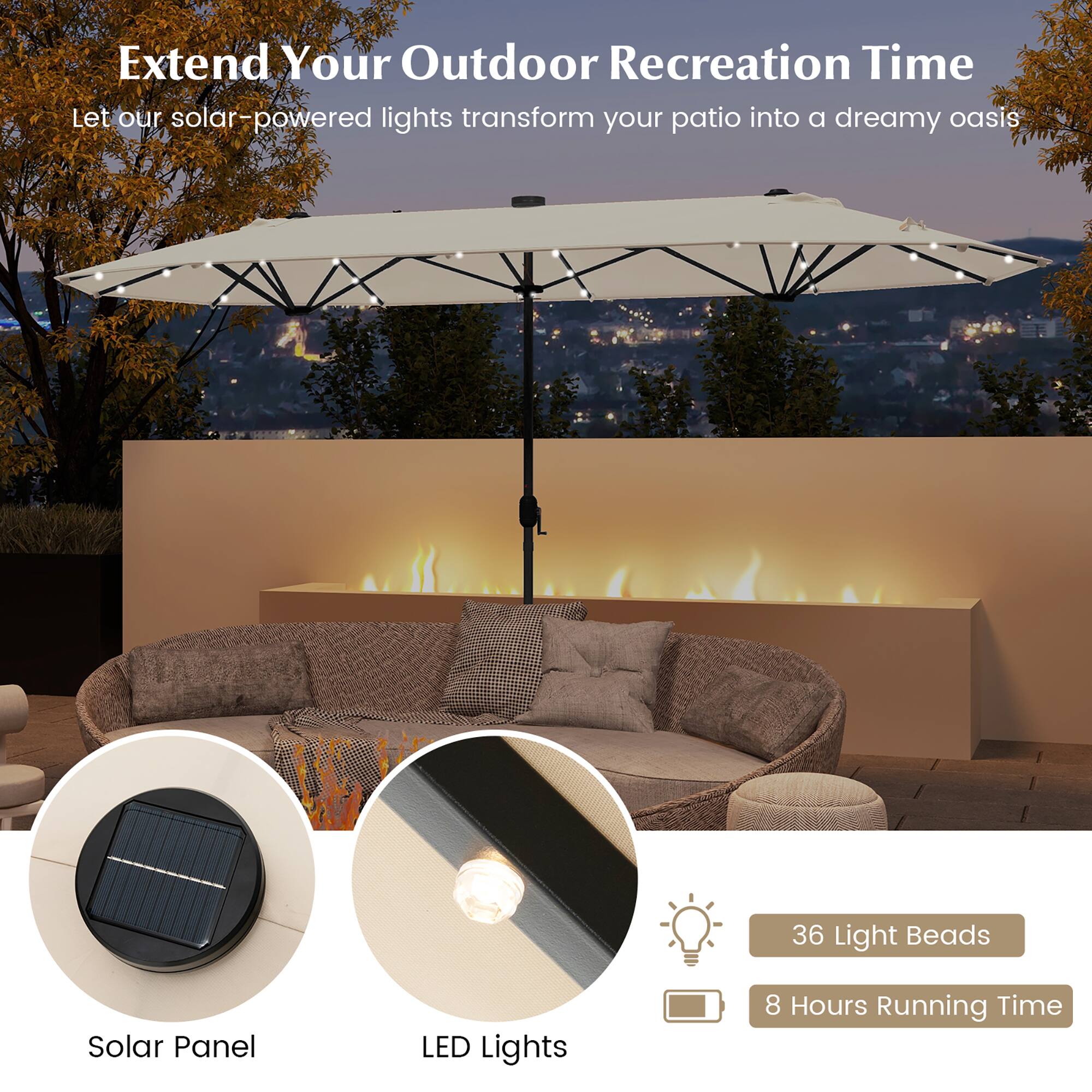 Extend Your Outdoor Recreation Time  
Let our solar-powered lights transform your patio into a dreamy oasis  

- Solar Panel  
- LED Lights  
- 36 Light Beads  
- 8 Hours Running Time