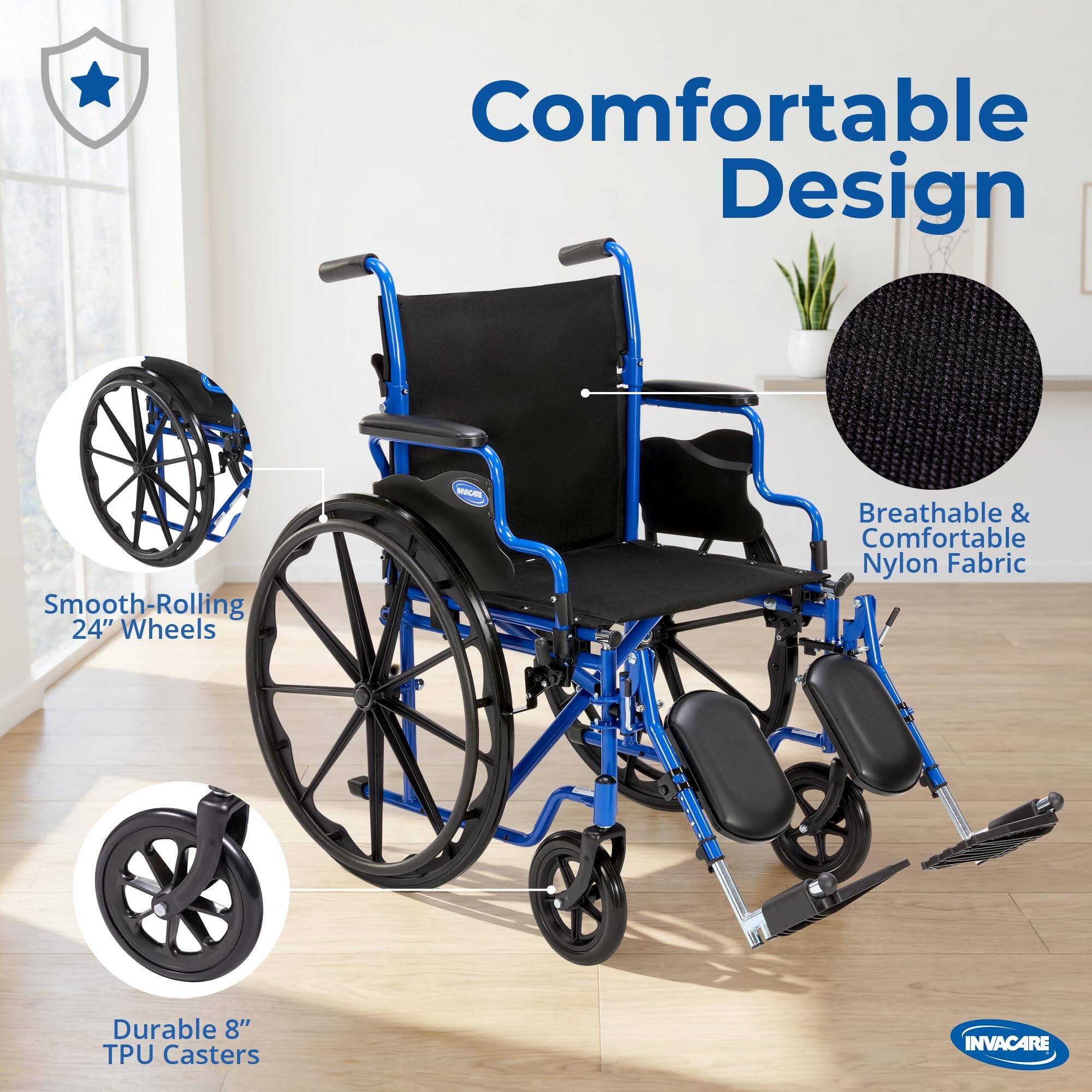 Comfortable Design  
Smooth-Rolling 24" Wheels  
Breathable & Comfortable Nylon Fabric  
Durable 8" TPU Casters  
INVACARE