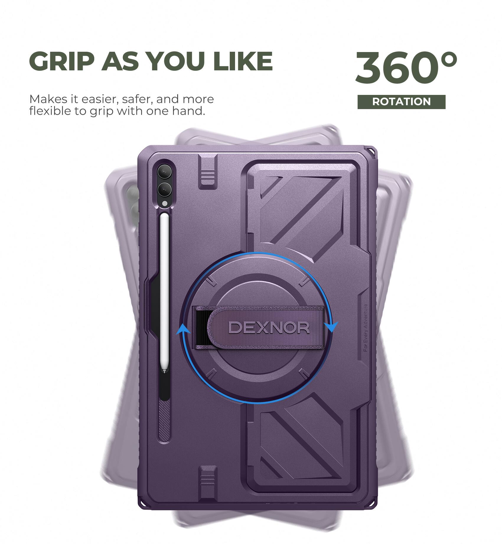 GRIP AS YOU LIKE  
Makes it easier, safer, and more flexible to grip with one hand.

360° ROTATION

DEXNOR
