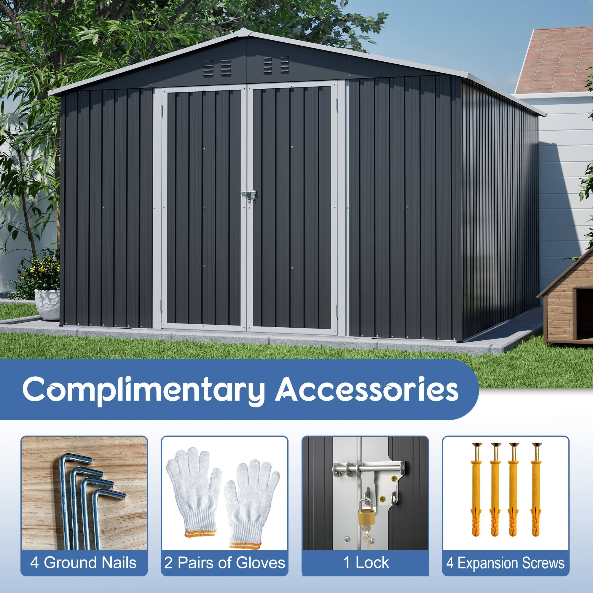 Complimentary Accessories  
4 Ground Nails  
2 Pairs of Gloves  
1 Lock  
4 Expansion Screws