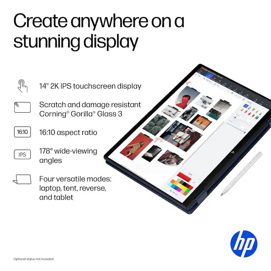 Create anywhere on a stunning display

14" 2K IPS touchscreen display
Scratch and damage resistant Corning Gorilla Glass 3
16:10 aspect ratio
178° wide-viewing angles
Four versatile modes: laptop, tent, reverse, and tablet

Optional stylus not included.