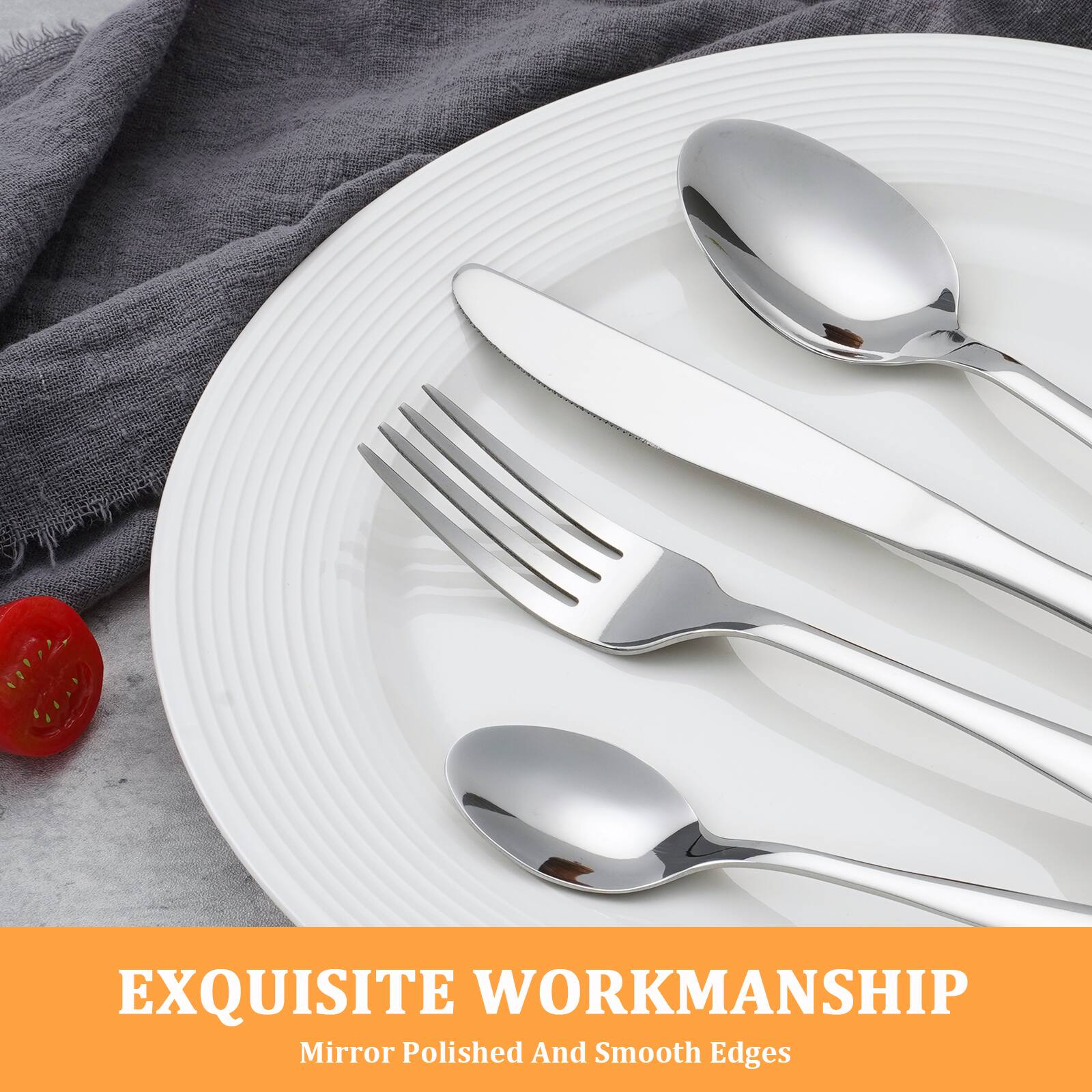 EXQUISITE WORKMANSHIP  
Mirror Polished And Smooth Edges