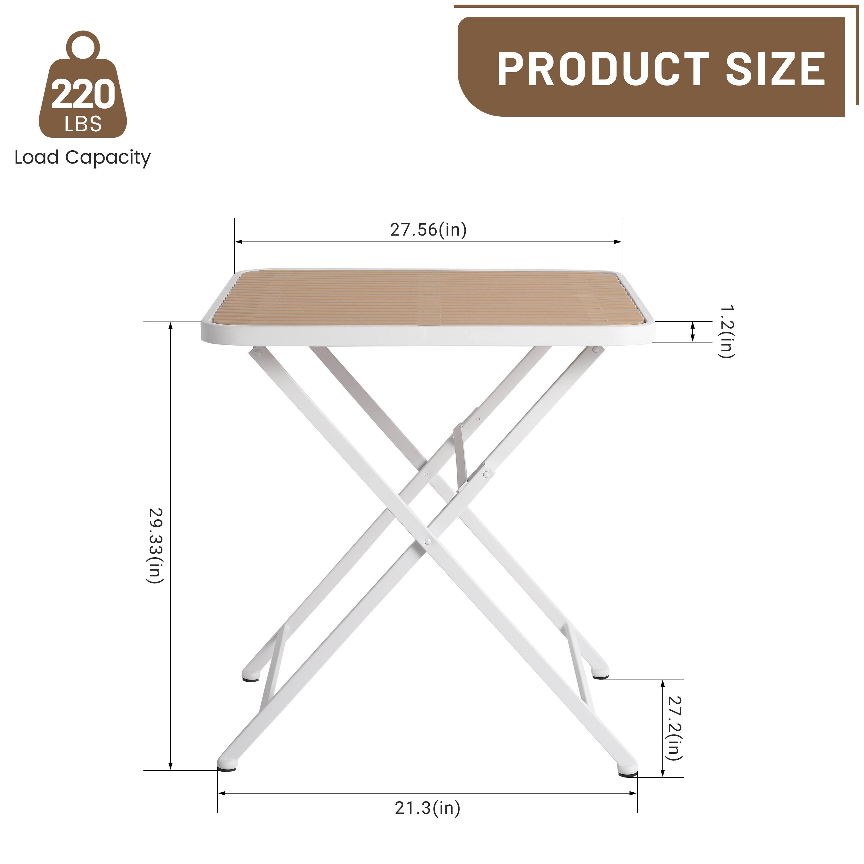 220 LBS Load Capacity

PRODUCT SIZE

27.56(in) x 1.2(in) x 29.33(in) x 21.3(in) x 27.2(in)