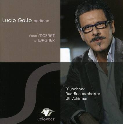 Lucio Gallo baritone
From MOZART to WAGNER
Münchner Rundfunkorchester
Ulf Schirmer
SoloVoce